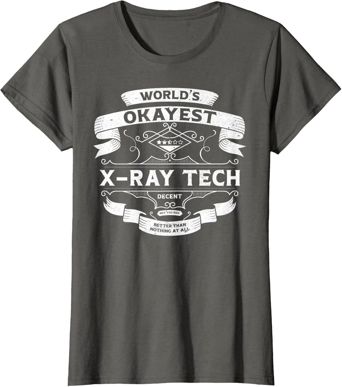 World's Okayest X-Ray Tech Funny Vintage Label Sarcastic T-Shirt - Asphalt Grey