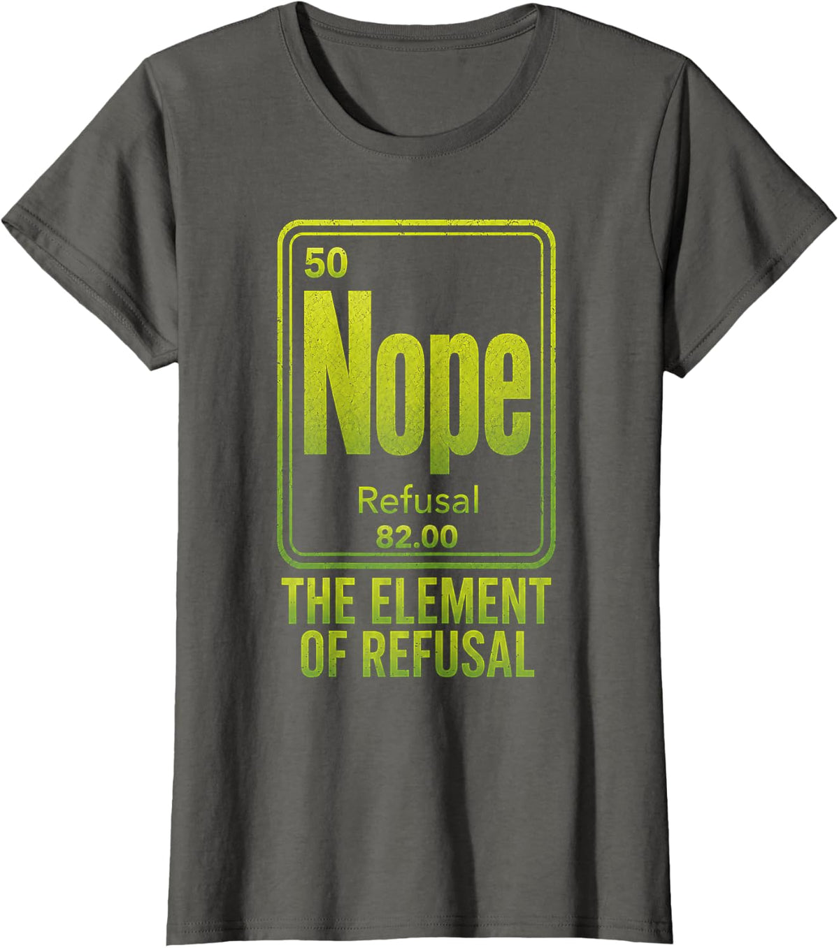 Periodic Table Funny Nope Element of Refusal Chemistry T-Shirt - Asphalt Grey