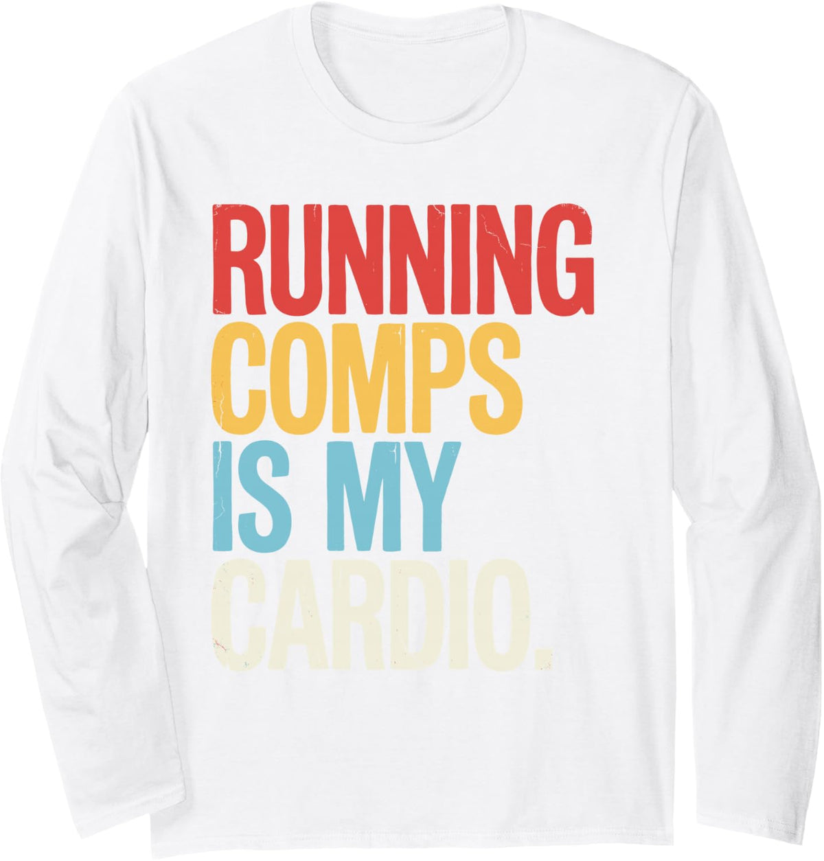 Running Comps is My Cardio Real Estate Agent Long Sleeve T-Shirt - Adult Unisex White