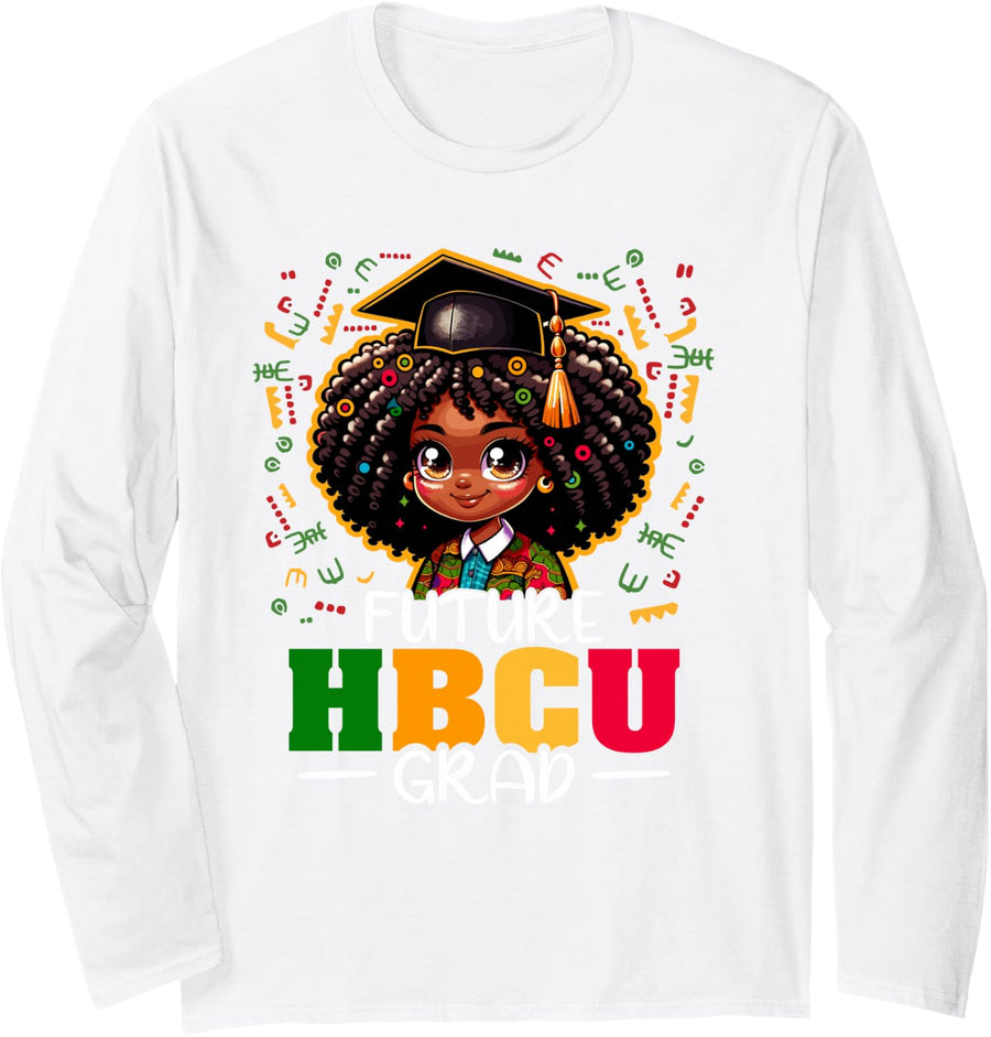 Future HBCU Grad Black Girl Kids Graduation HBCU Long Sleeve T-Shirt - Adult Unisex White