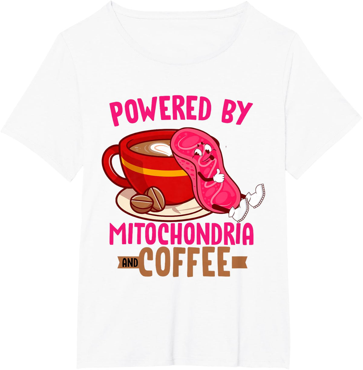 Biology Teacher Design or Powered by Mitochondria and Coffee T-Shirt - White