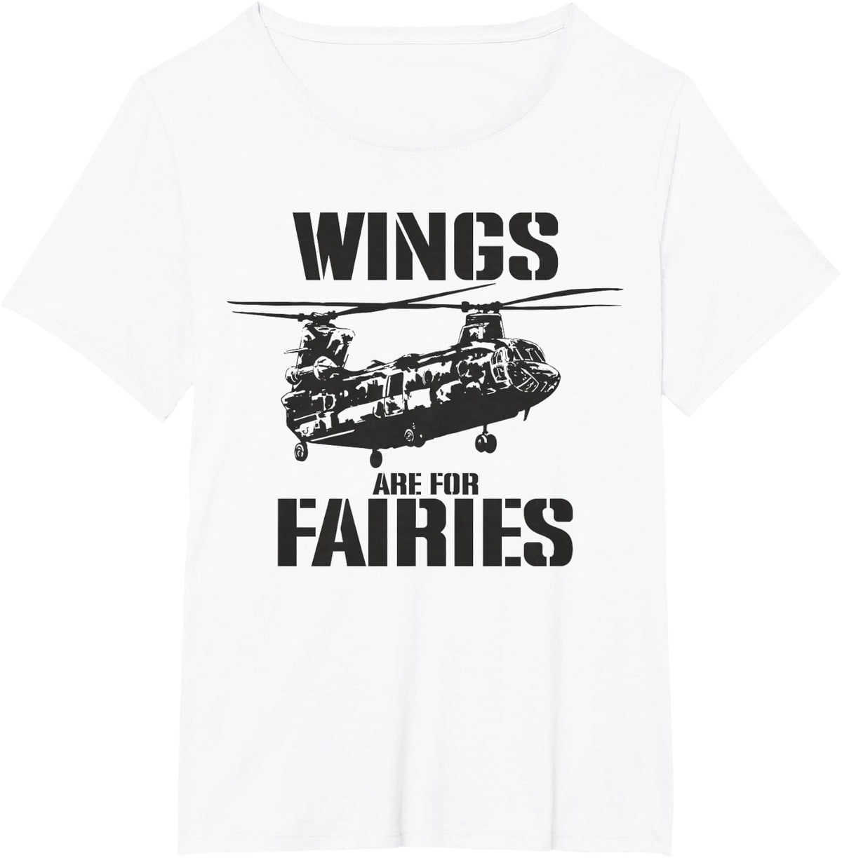 Wings are for Fairies Funny Chinook Helicopter Pilot T-Shirt - White