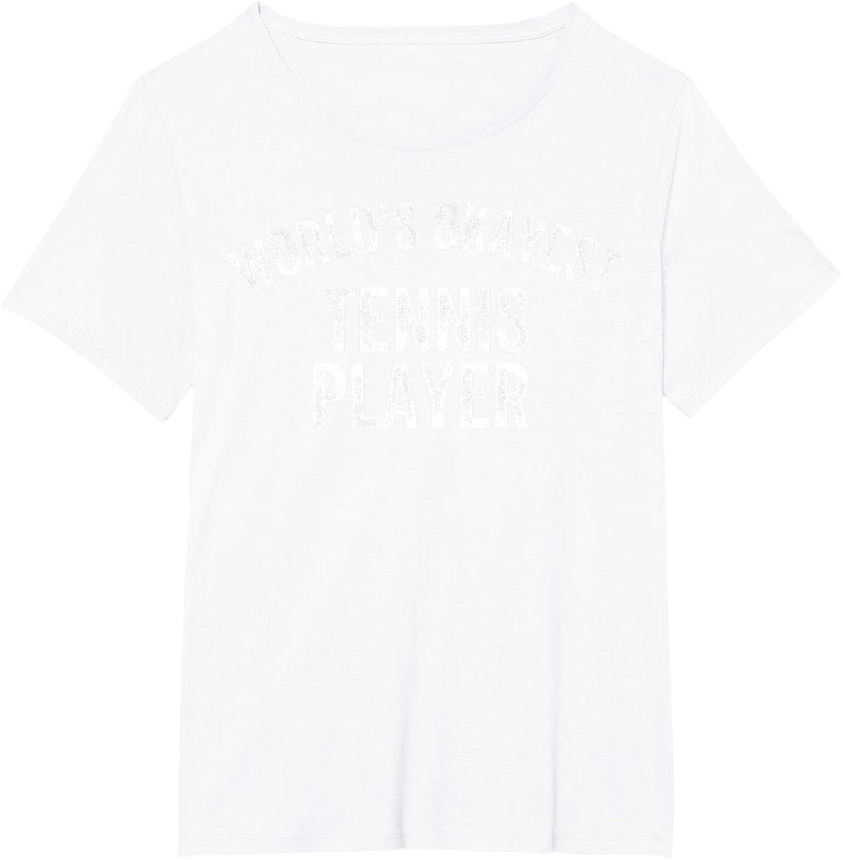 World’s Okayest Tennis Player, Best Tennis Player T-Shirt - White