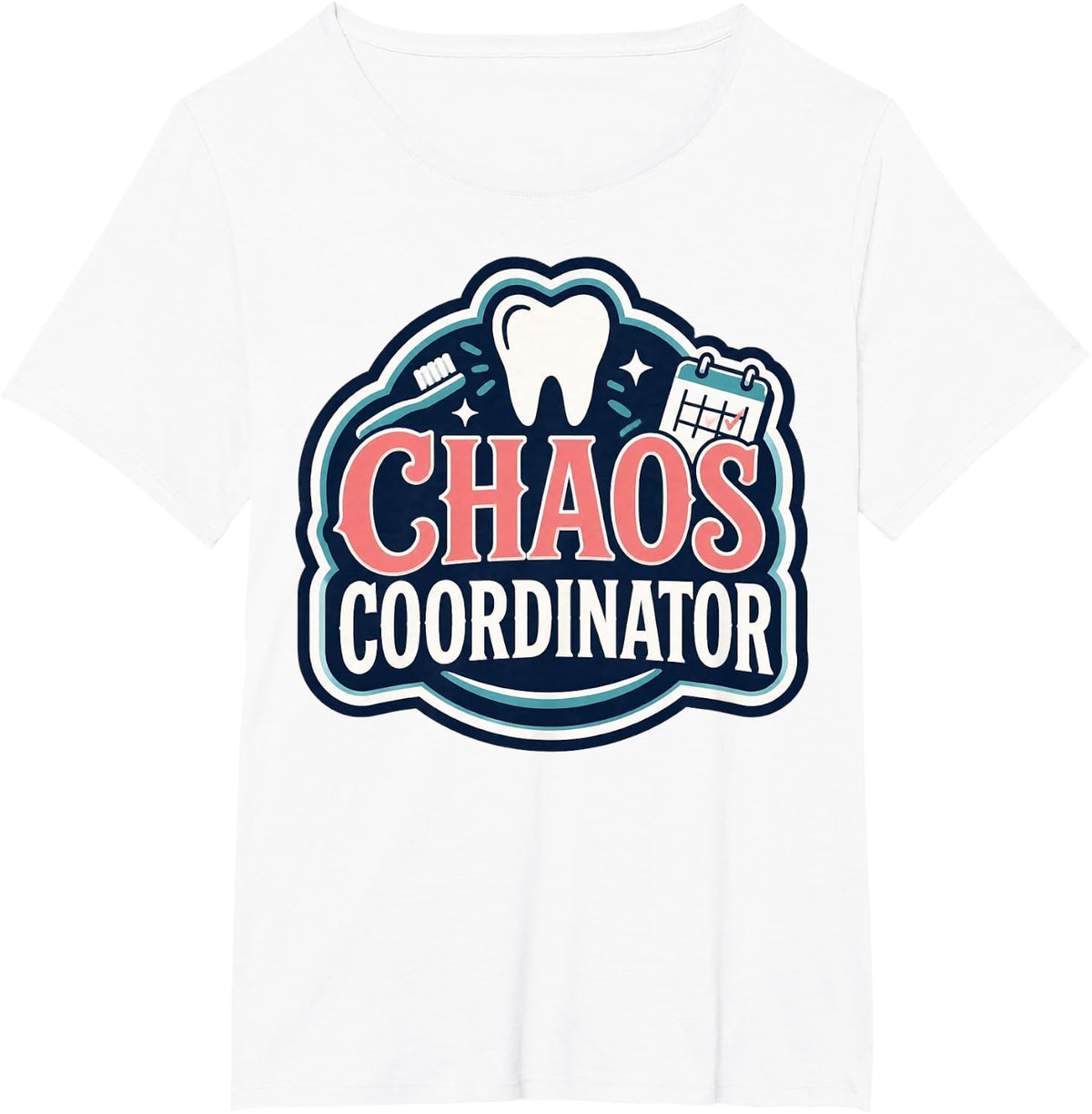 Dental Chaos Coordinator Dentist Office Assistant T-Shirt - White