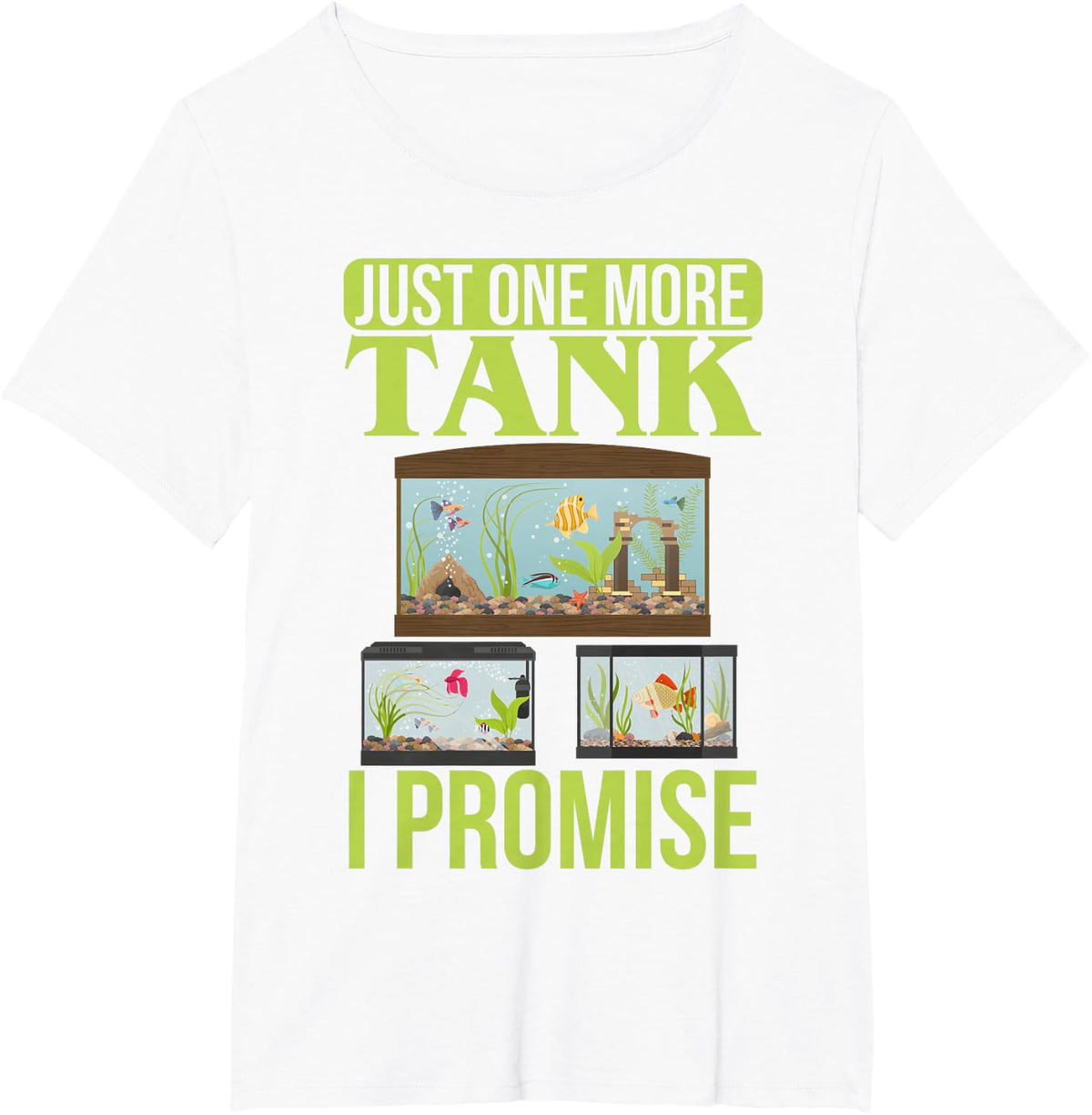 Just One More Tank I Promise Fish Tank Lovers Aquarium T-Shirt - White