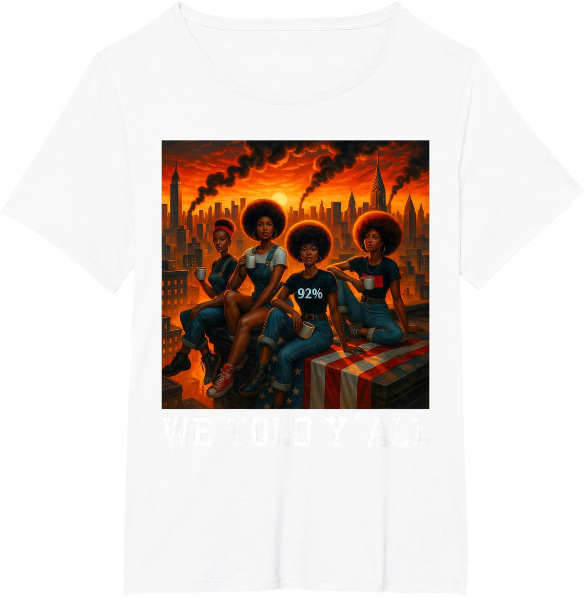 We Told Y'all 92% Afro Women Black Girls T-Shirt Black History Tee for Women - White