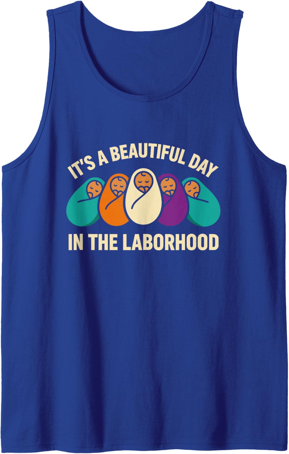Labor and Delivery, It's A Beautiful Day in The Laborhood Sleeveless Tank Top - Royal Blue