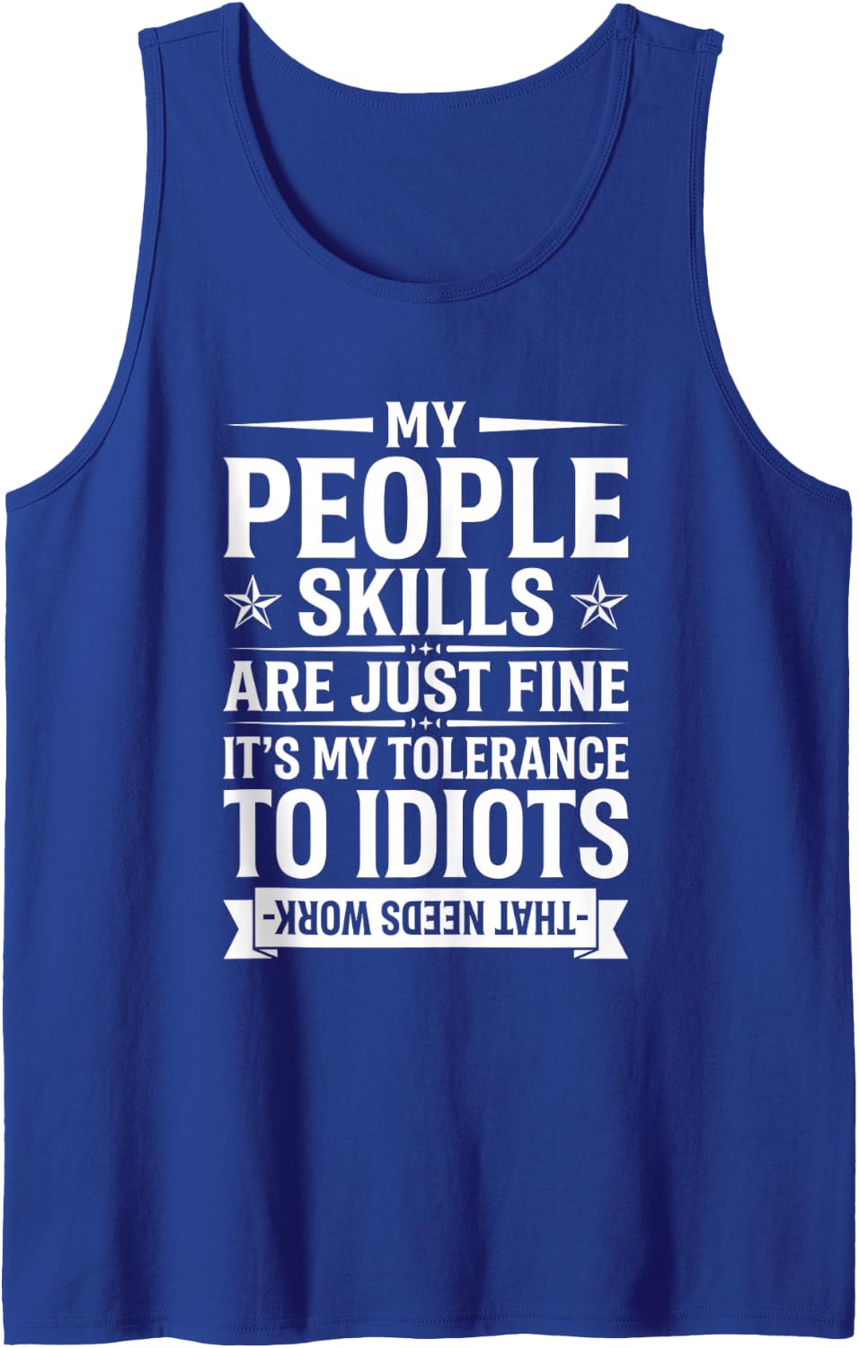 My People Skills are Just Fine Sarcastic Idiot Tolerance Sleeveless Tank Top - Royal Blue