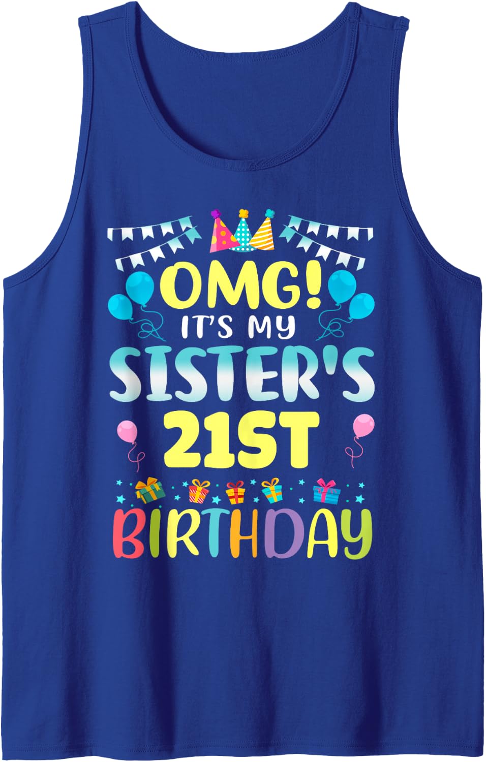 OMG It's My Sister's 21st Birthday Sweet 21 Years Old Sleeveless Tank Top - Royal Blue