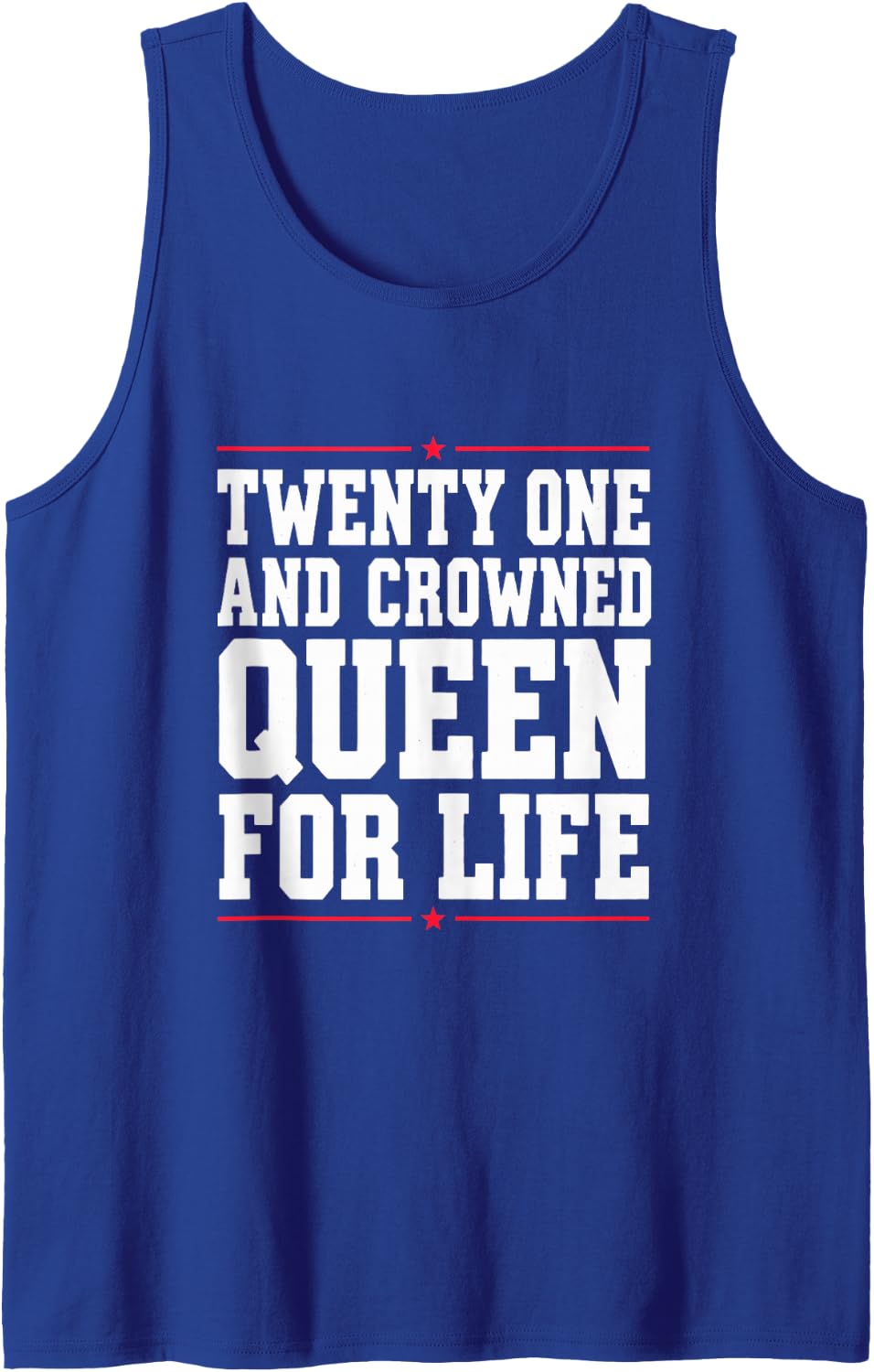 Twenty One and Crowned Queen for Life Birthday Sleeveless Tank Top - Royal Blue