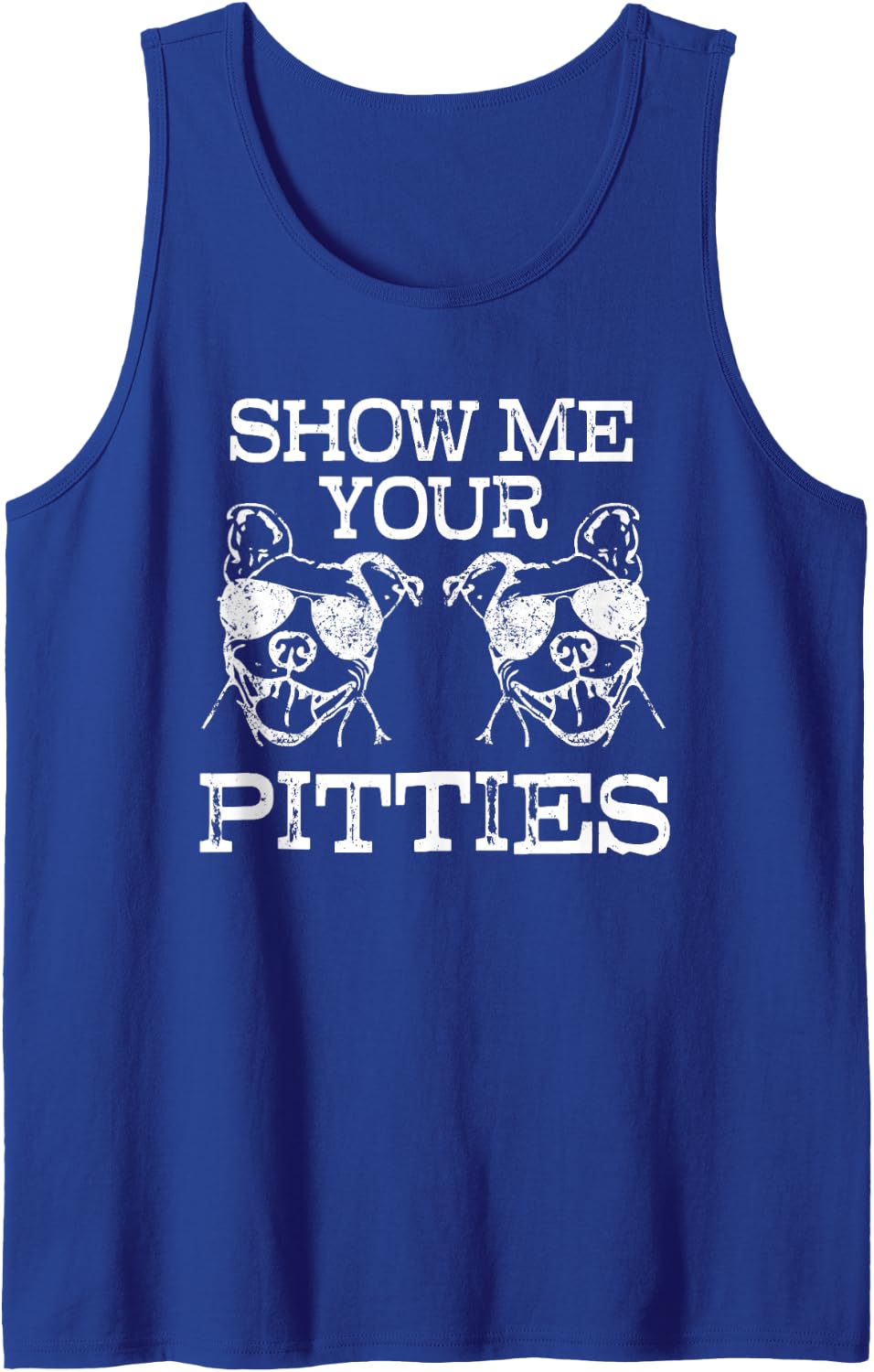 Show Me Your Pitties Funny Pit Bull Saying Breed Gift Tank Top - Royal Blue