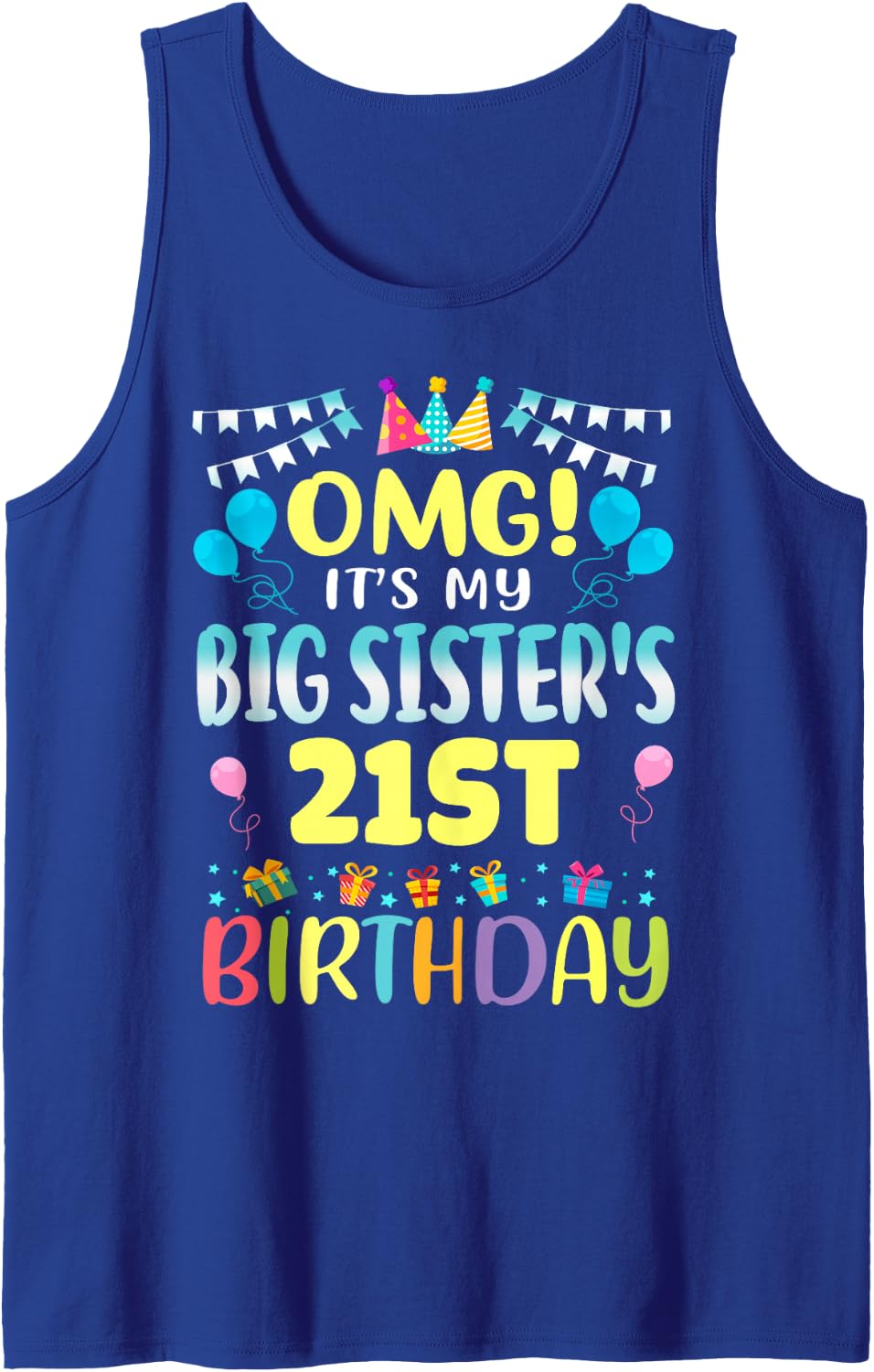 OMG It's My Big Sister's 21st Birthday Sweet 21 Years Old Sleeveless Tank Top - Royal Blue