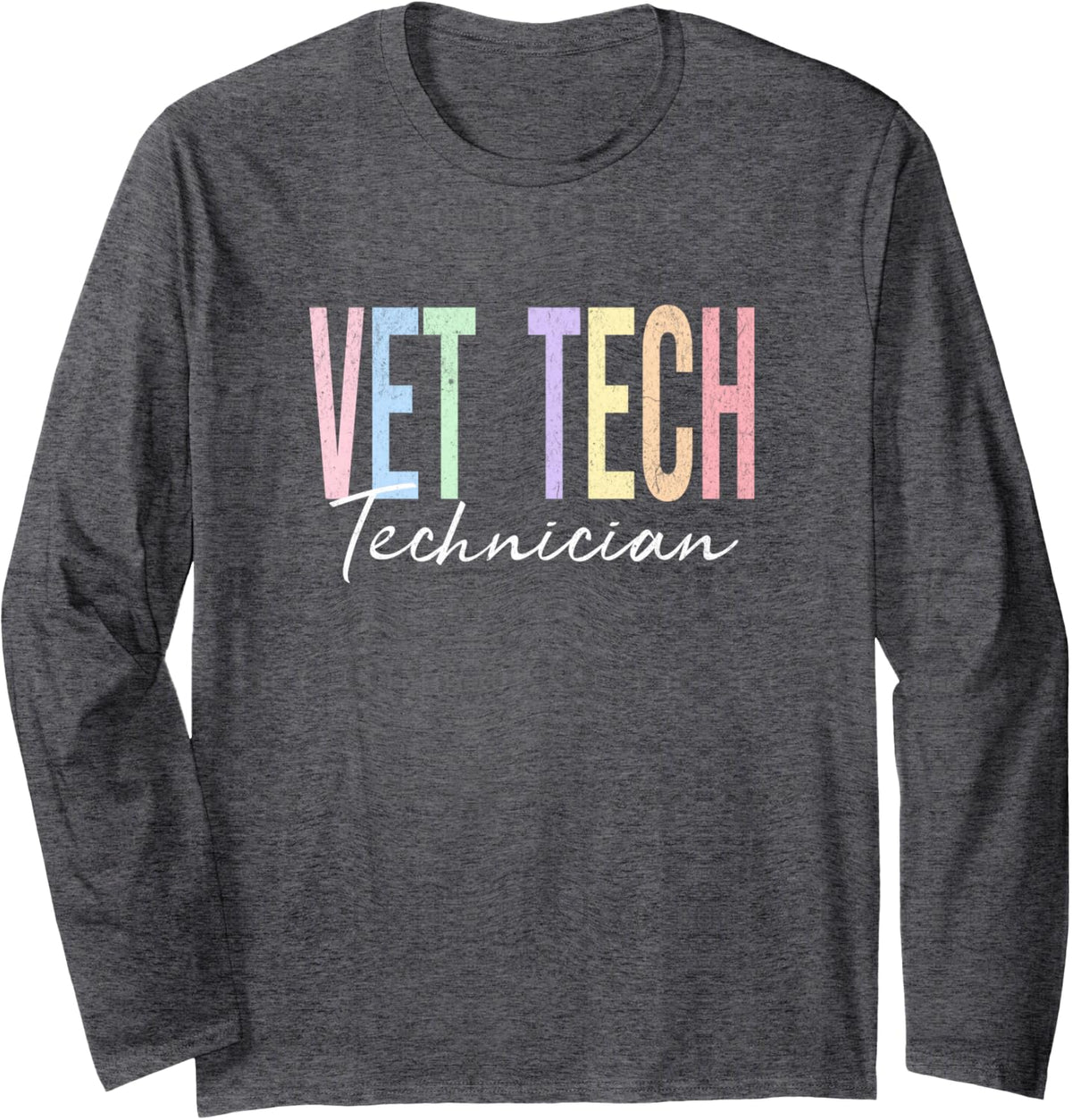 Veterinary Technician Vet Tech Veterinarian Technologist Long Sleeve T-Shirt - Adult Unisex Dark Heather Grey