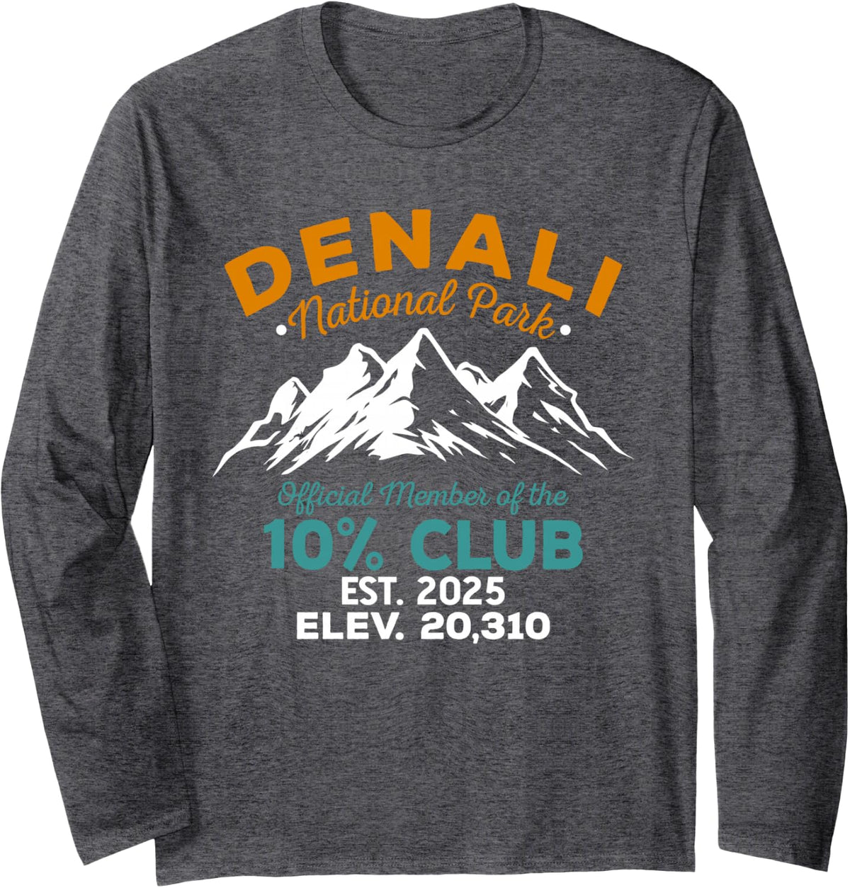 Denali 10 Percent Club Hiking Adventure Est 2025 Long Sleeve T-Shirt - Adult Unisex Dark Heather Grey