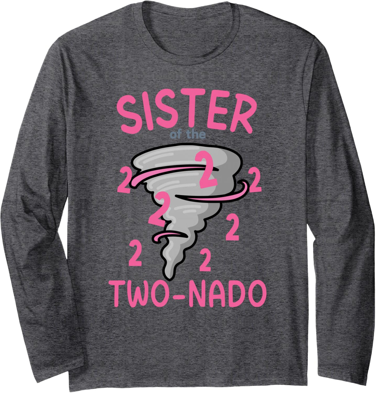 Sister of The Two-Nado Storm Tornado 2nd Two Birthday Family Long Sleeve T-Shirt - Adult Unisex Dark Heather Grey
