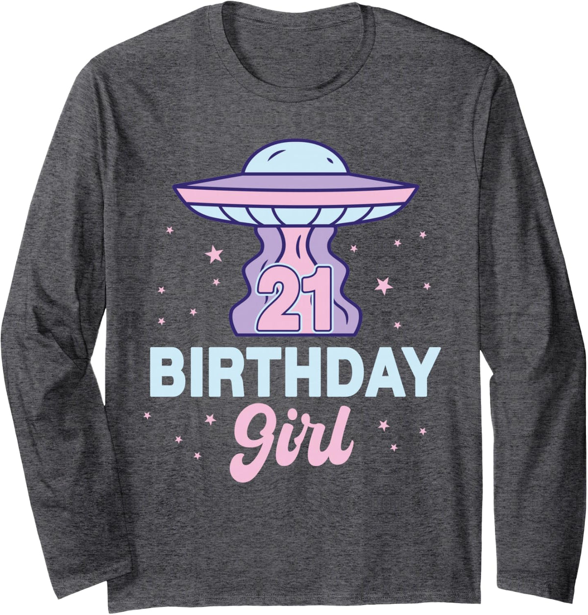 21 Birthday Girl Alien Theme Party UFO Space Galaxy Long Sleeve T-Shirt - Adult Unisex Dark Heather Grey