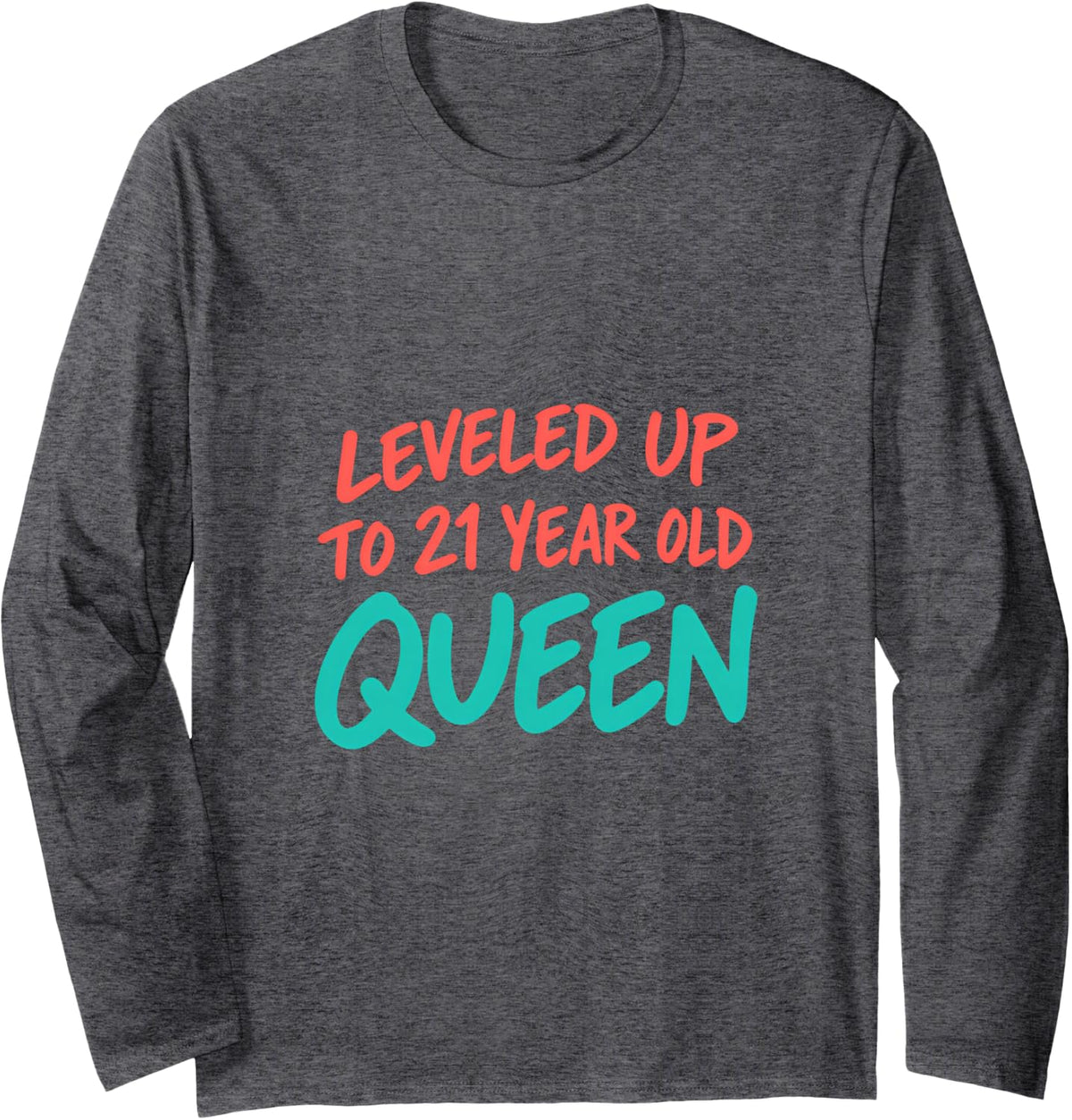 Leveled Up to 21 Year Old Queen Birthday Long Sleeve T-Shirt - Adult Unisex Dark Heather Grey