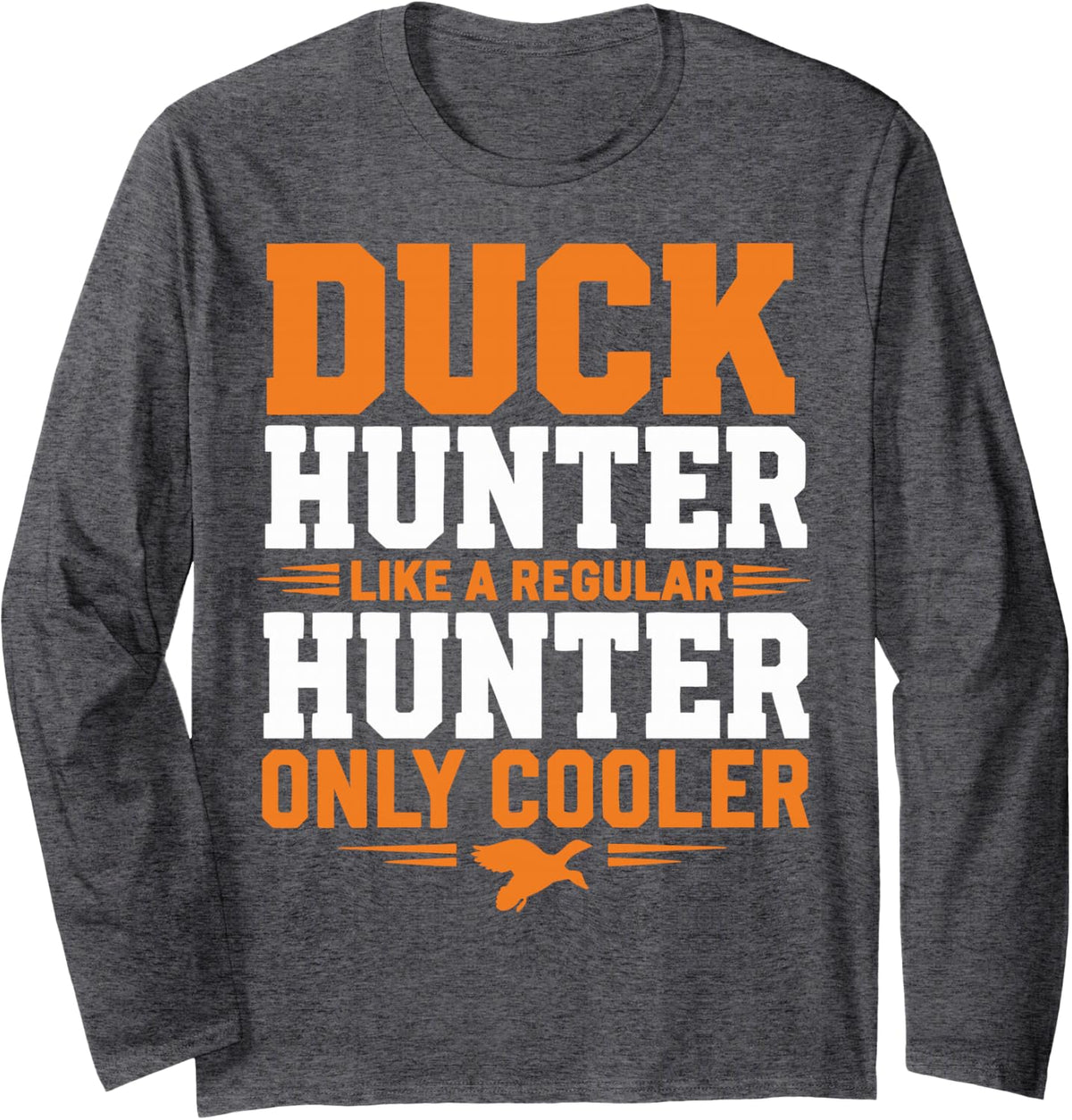 Duck Hunter Season Waterfowl Hunting Long Sleeve T-Shirt - Adult Unisex Dark Heather Grey