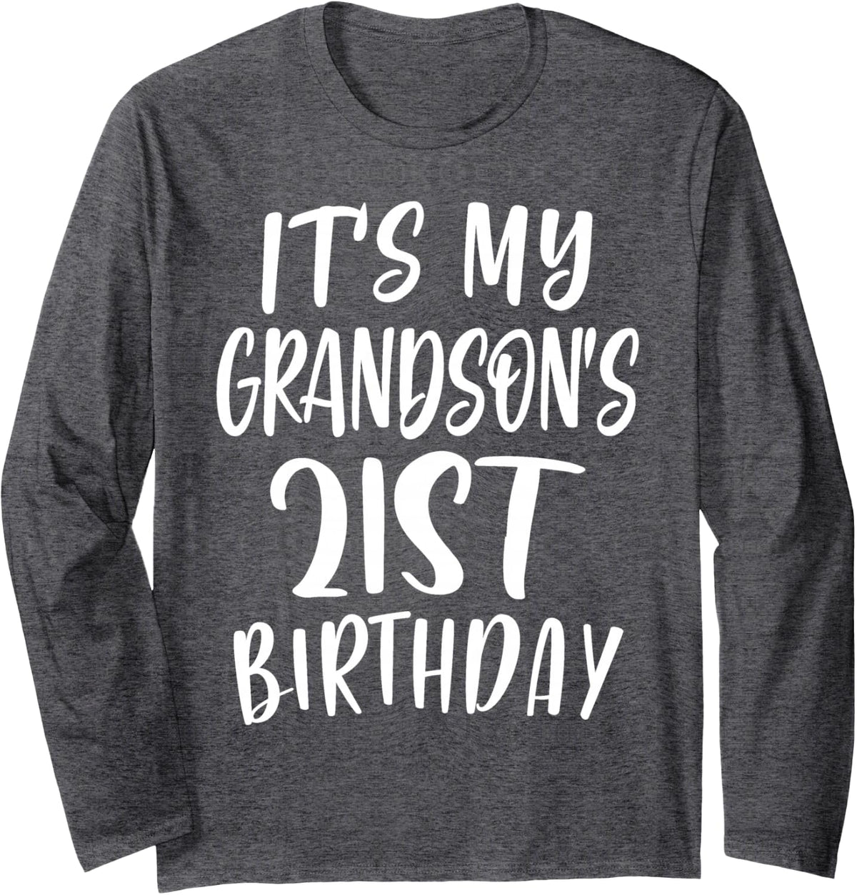 OMG It's My Grandson's 21st Birthday Funny 21 Years Old Long Sleeve T-Shirt - Adult Unisex Dark Heather Grey