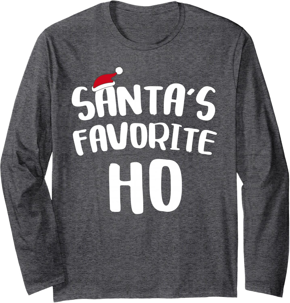 Santa's Favorite Ho Long Sleeve Shirt Funny Christmas Long Sleeve T-Shirt - Adult Unisex Dark Heather Grey