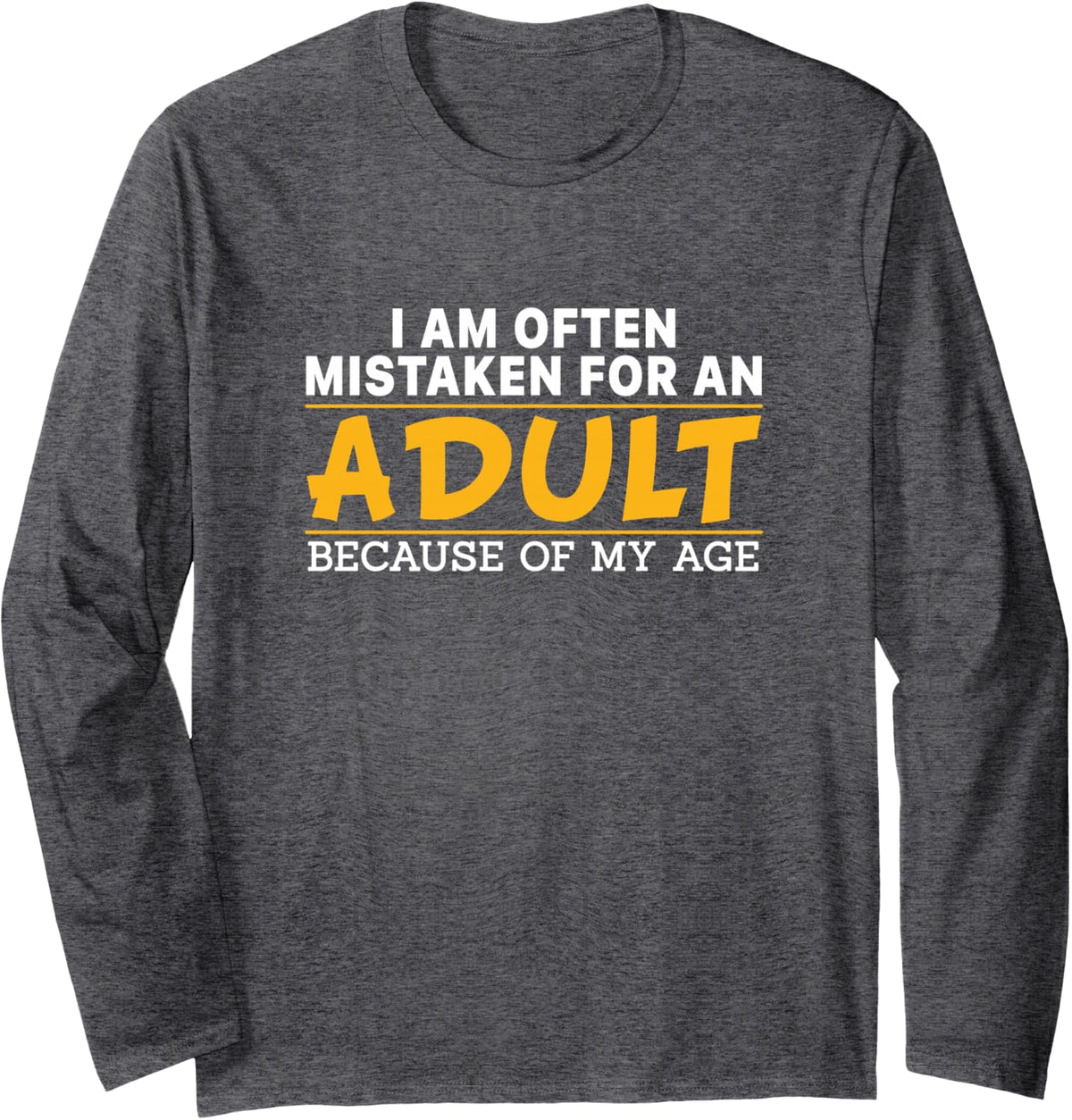 Funny Sayings Sarcasm Quote Adulting Birthday Humor Jokes Long Sleeve T-Shirt - Adult Unisex Dark Heather Grey