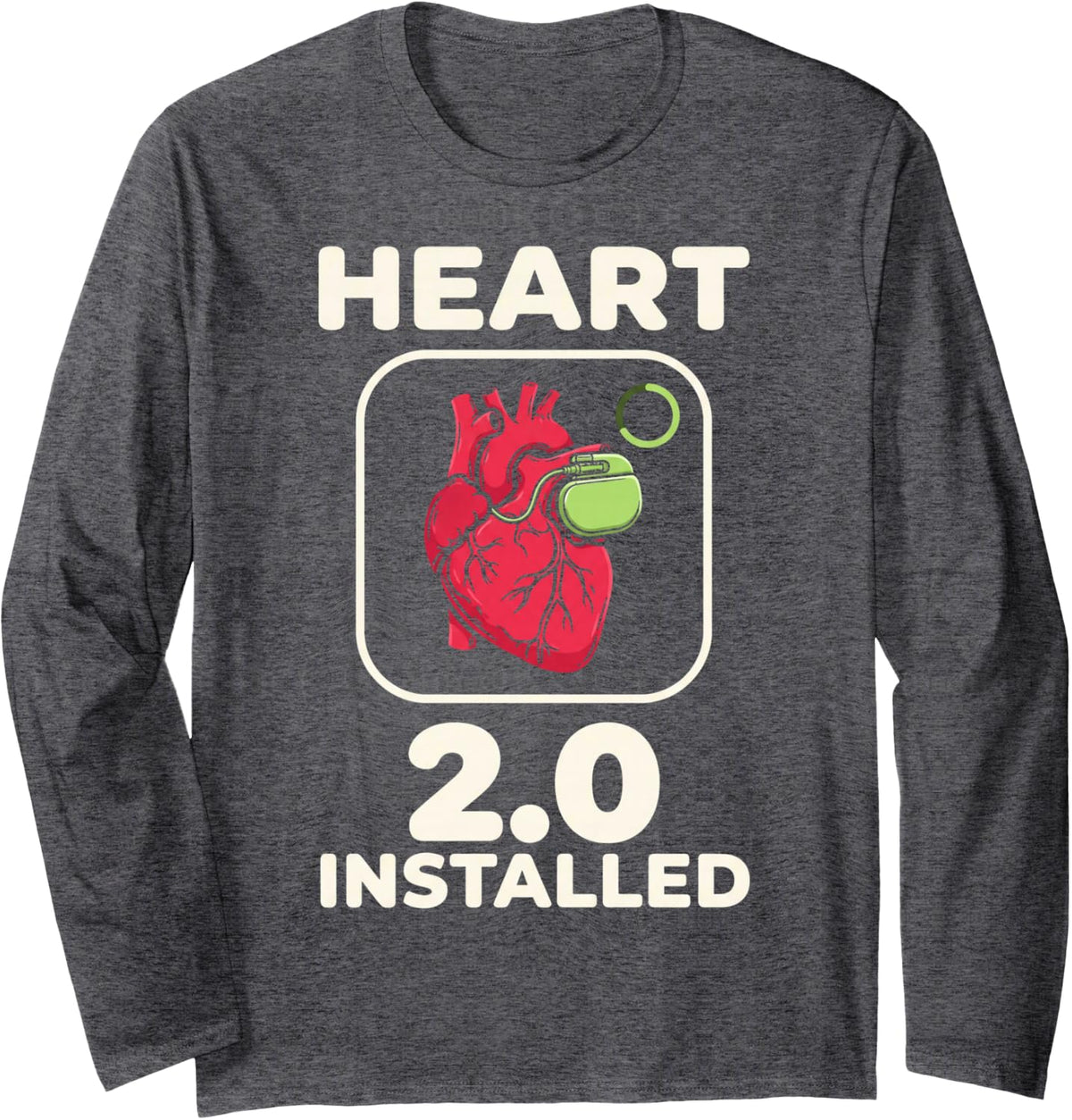 Heart 2.0 Installed Recovery Heart Implantation Pacemaker Long Sleeve T-Shirt - Adult Unisex Dark Heather Grey
