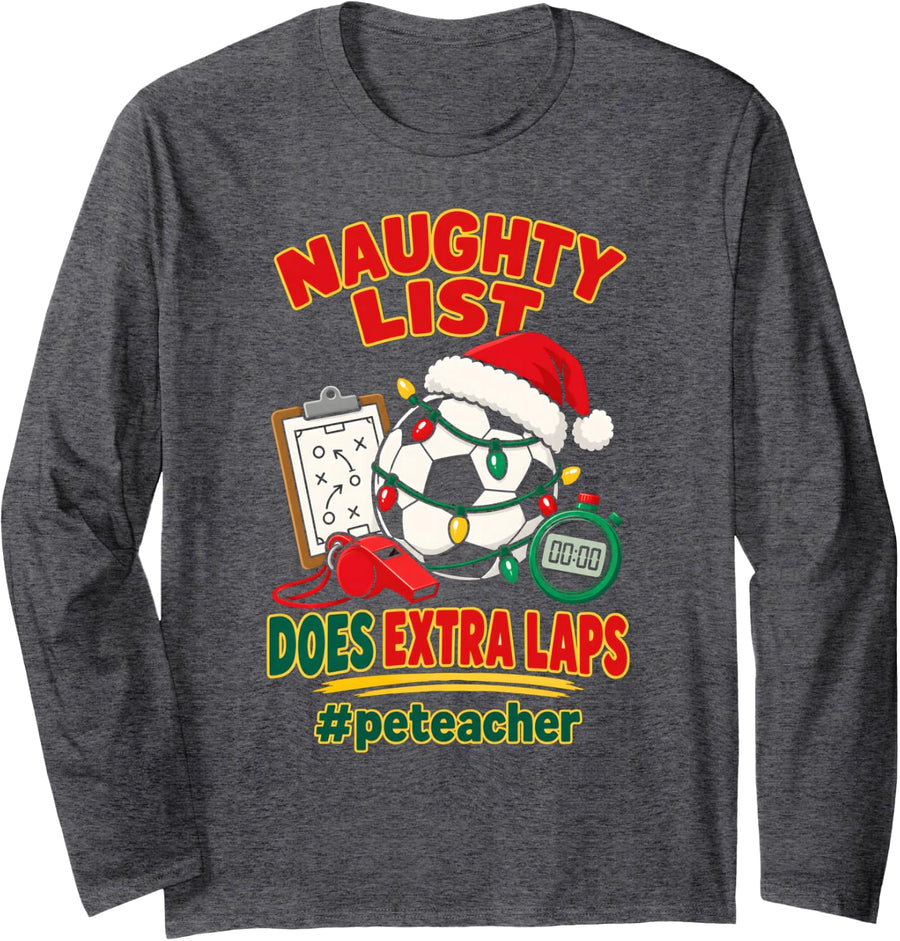 Naughty List Does Extra Laps PE Teacher Christmas Long Sleeve T-Shirt - Adult Unisex Dark Heather Grey