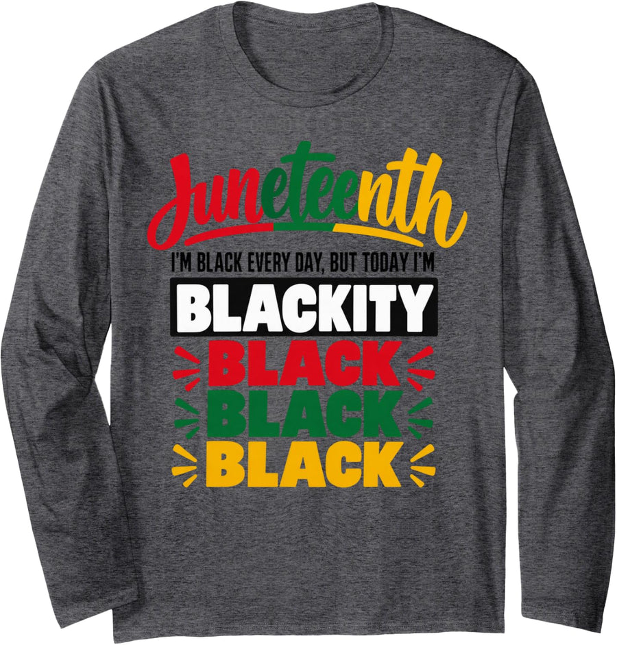 Juneteenth Blackity Black Pan-African Celebration Long Sleeve T-Shirt - Adult Unisex Dark Heather Grey