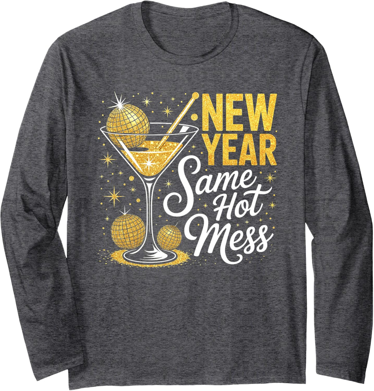 New Year 2026 Same Hot Mess Disco Ball Cocktail Drinking Long Sleeve T-Shirt - Adult Unisex Dark Heather Grey