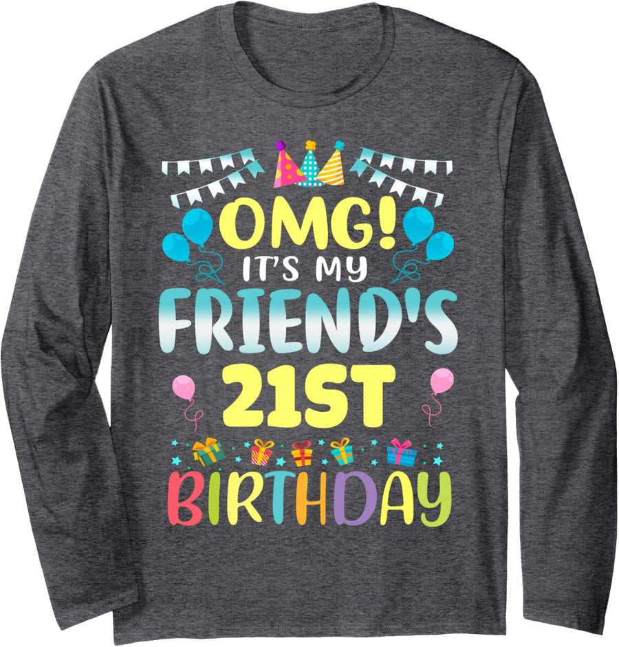 OMG It's My Friend's 21st Birthday Sweet 21 Years Old Long Sleeve T-Shirt - Adult Unisex Dark Heather Grey