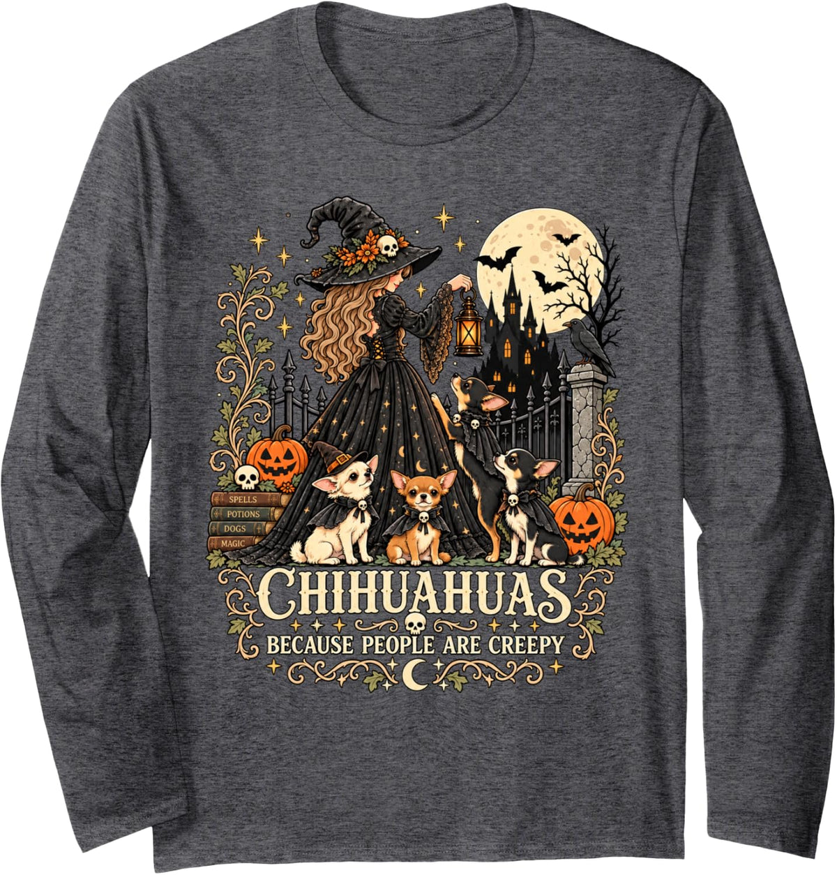 Chihuahuas Because People are Creepy Halloween Witch Dogs Long Sleeve T-Shirt - Adult Unisex Dark Heather Grey