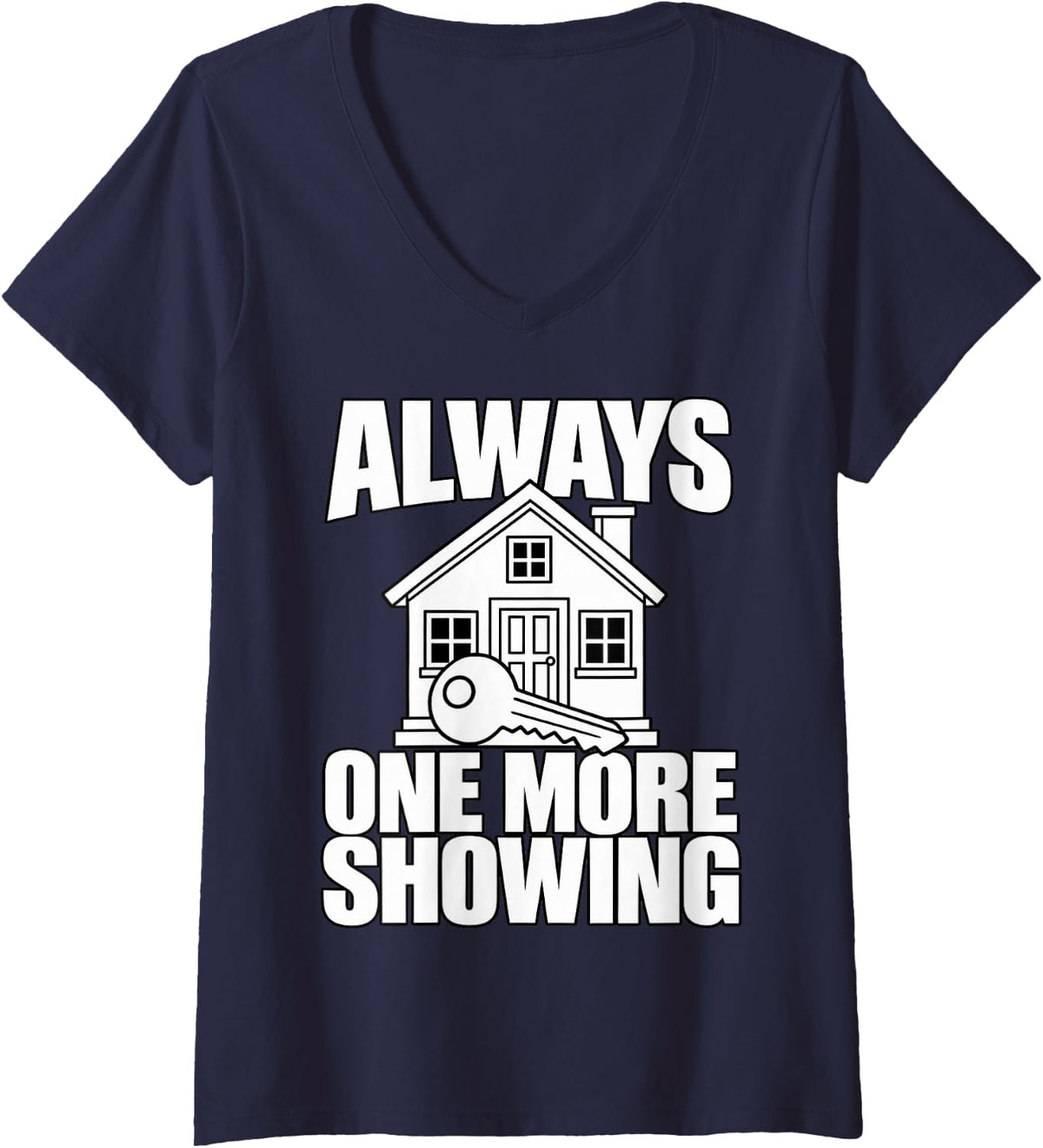 Women's Real Estate Agent Always One More Showing House Fan Listing V-Neck T-Shirt - Navy Blue