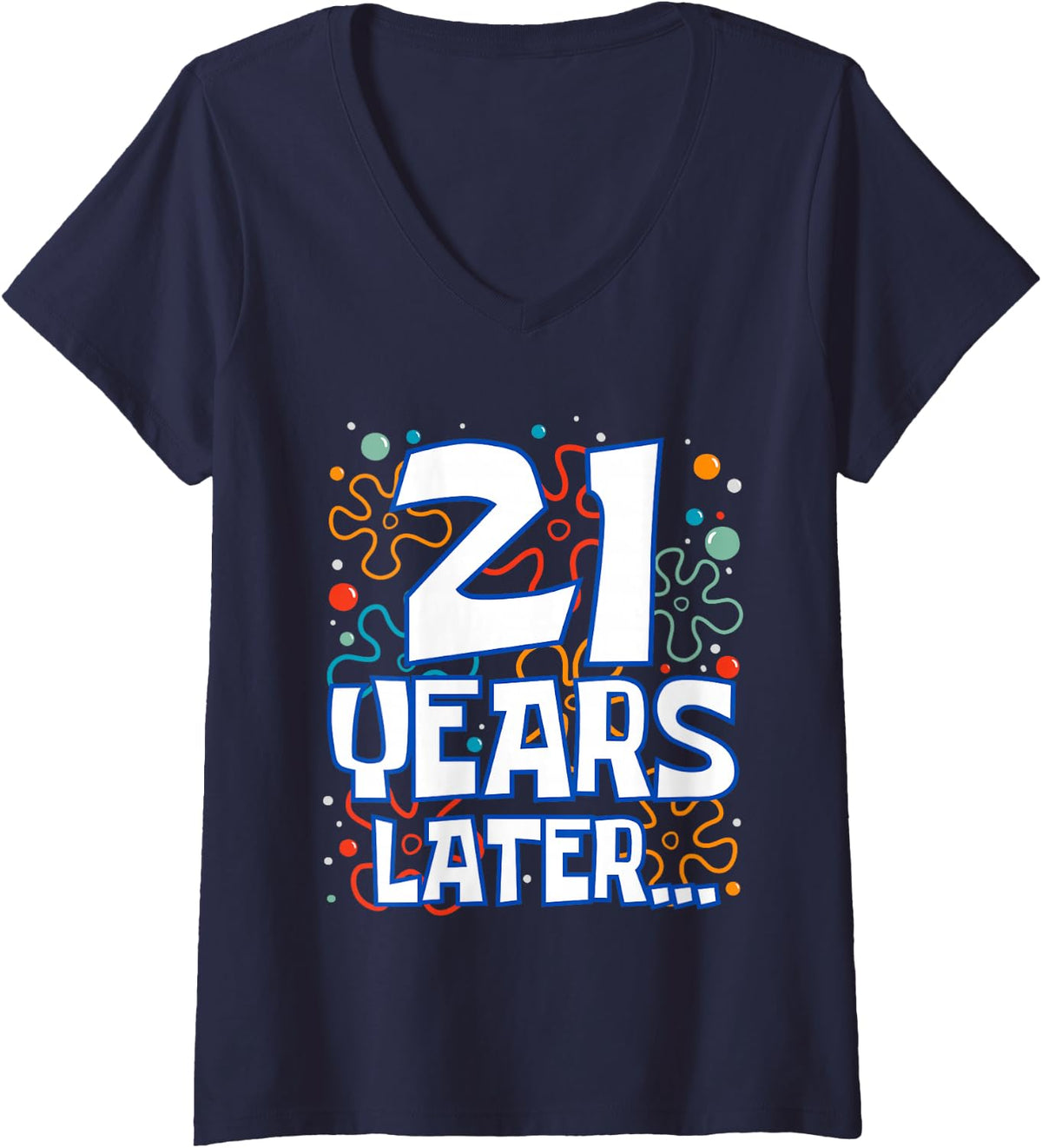 Women's Twenty One 21 Years Later 21st Birthday Party Funny Meme V-Neck T-Shirt - Navy Blue