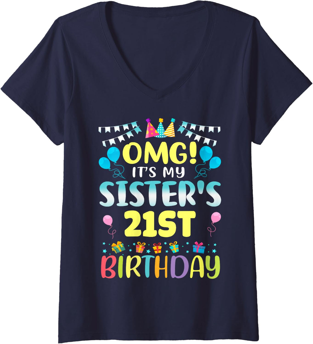 Women's OMG It's My Sister's 21st Birthday Sweet 21 Years Old V-Neck T-Shirt - Navy Blue
