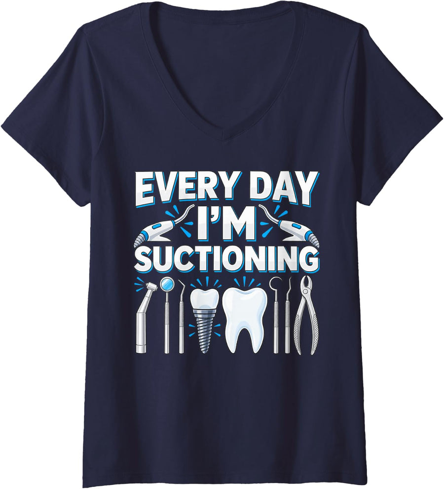 Women's Everyday I'm Suctioning Funny Dental Assistant V-Neck T-Shirt - Navy Blue