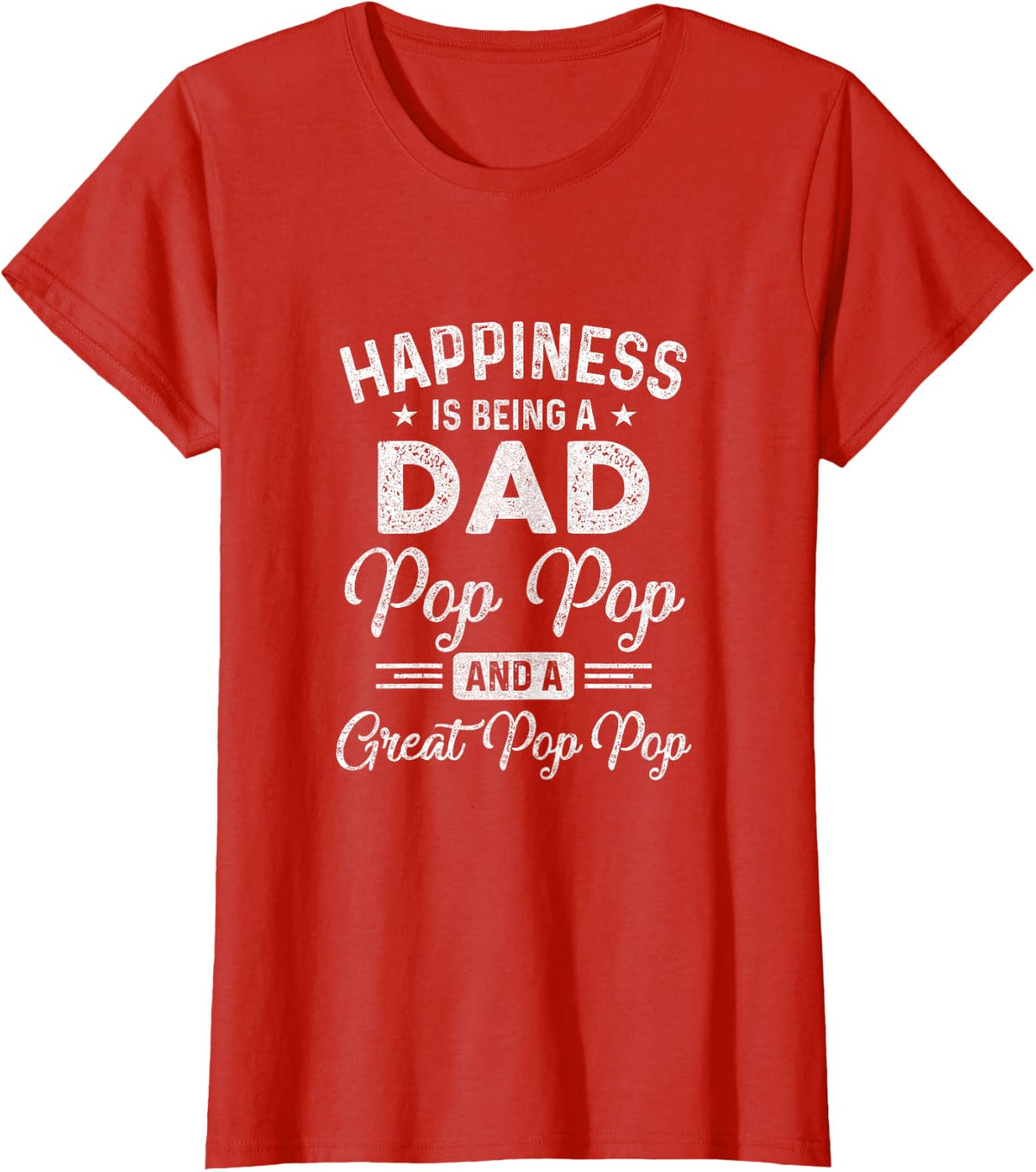 Happiness Is Being A Dad Pop Pop And Great Pop Pop T-Shirt - Red