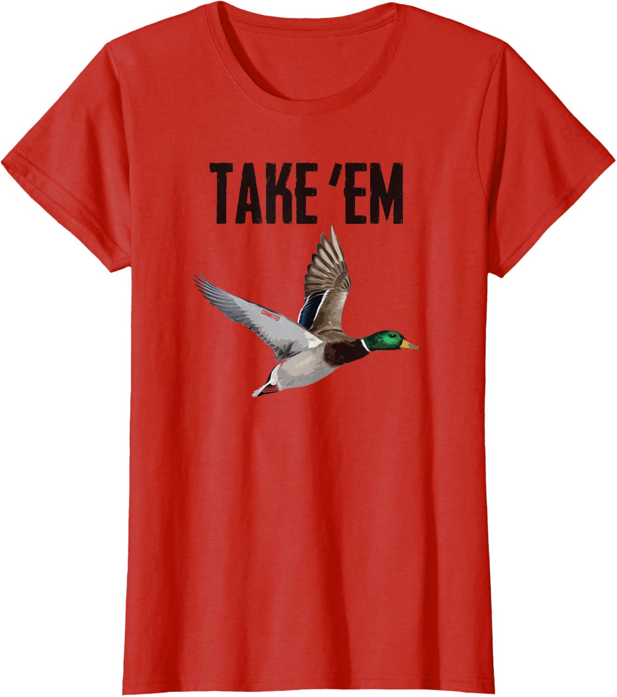 Take 'Em - Duck Hunting by Committed Waterfowl T-Shirt - Red