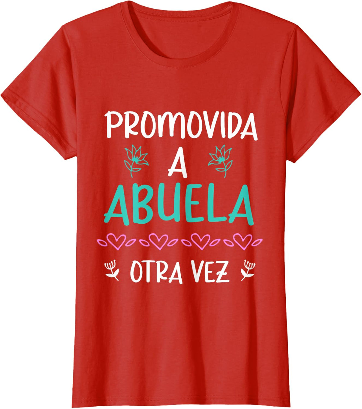 Promovida a Abuela Otra Vez 2022 Spanish Pregnancy T-Shirt - Red