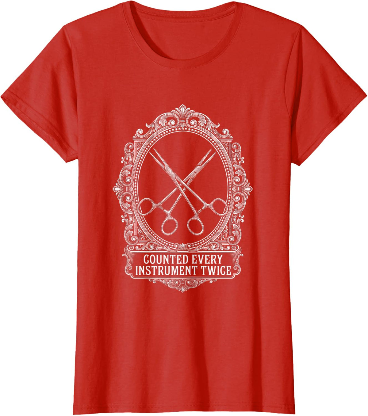 Counted Every Instrument Twice OR Nurse Design T-Shirt - Red