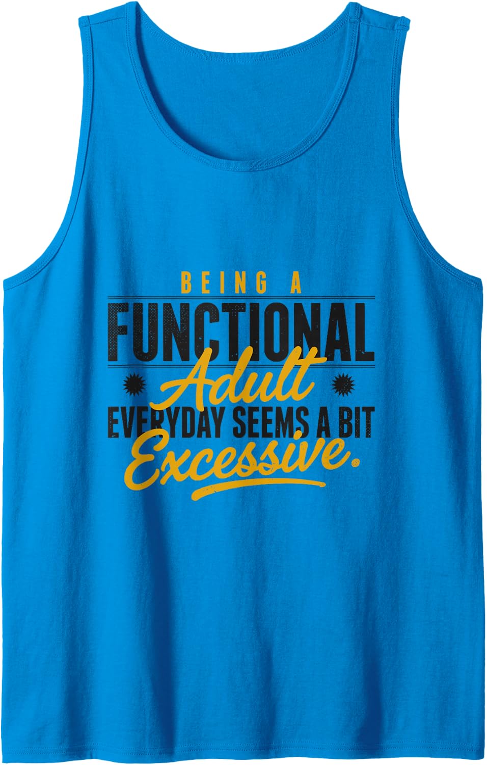 Being Adult Every Day Seems A Bit Excessive Sleeveless Tank Top - Sapphire Blue