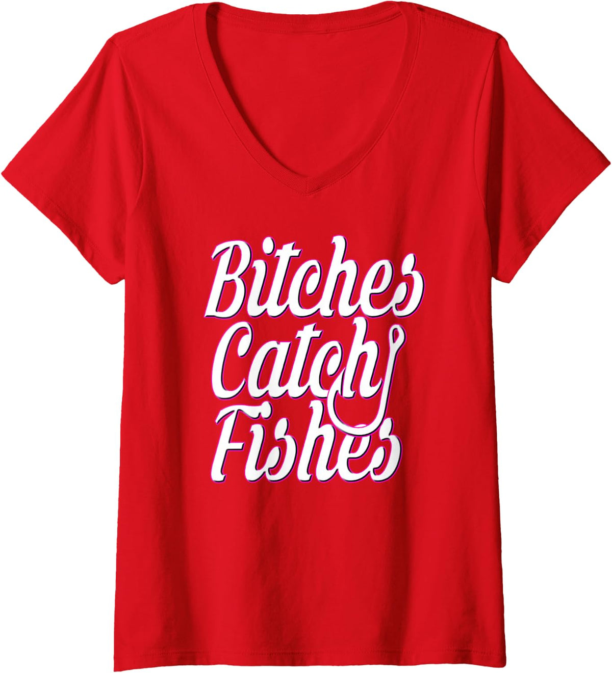 Womens Bitches Catch Fishes V-Neck T-Shirt - Red