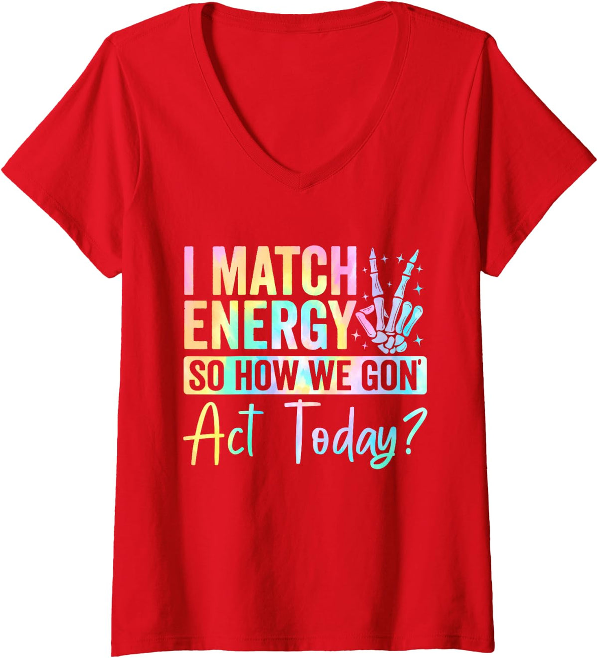 Women's I Match Energy So How We Gone Act Today V-Neck T-Shirt - Red