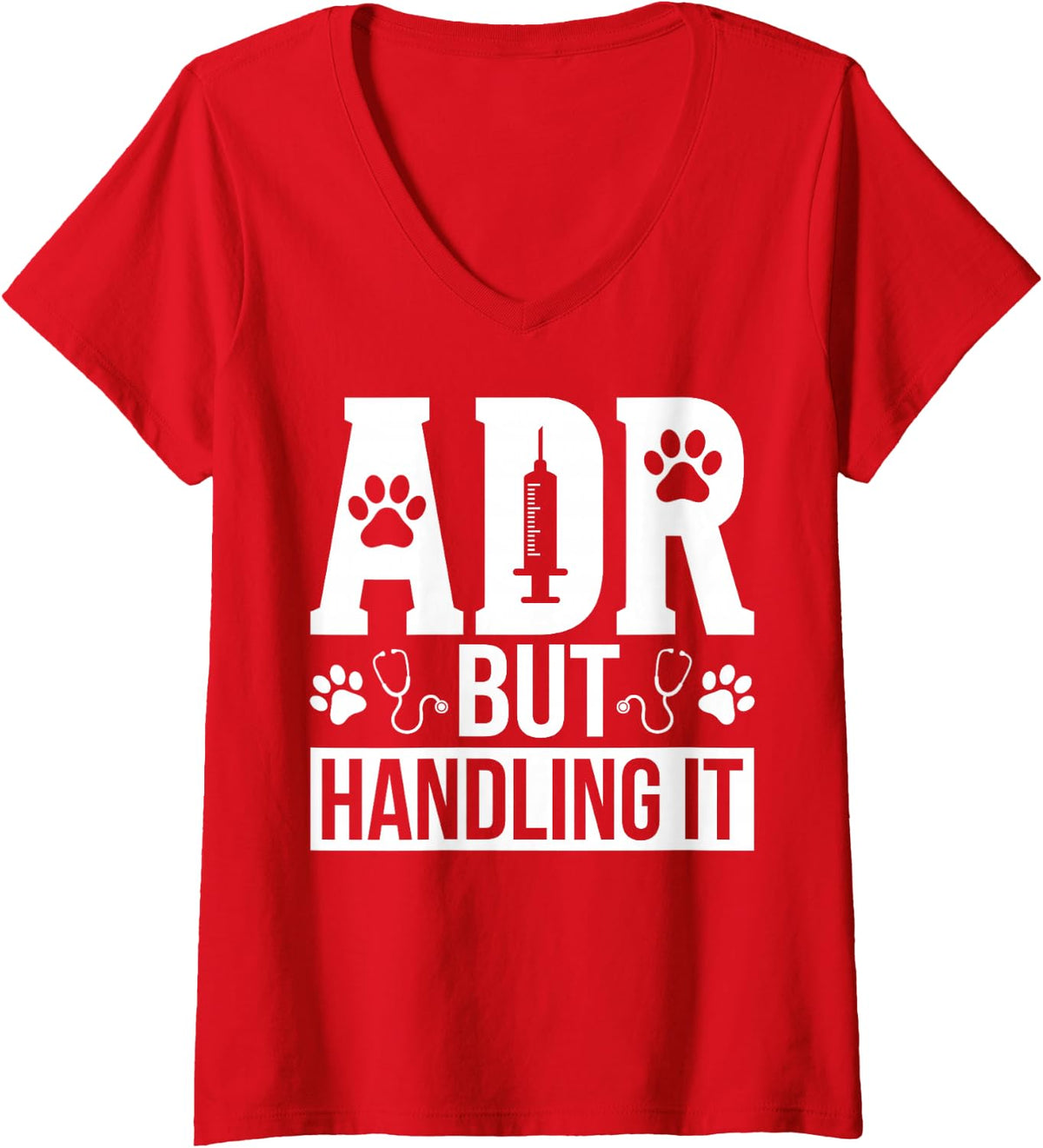 Women's ADR But Handling It Funny Veterinarian Vet Tech Humor V-Neck T-Shirt - Red
