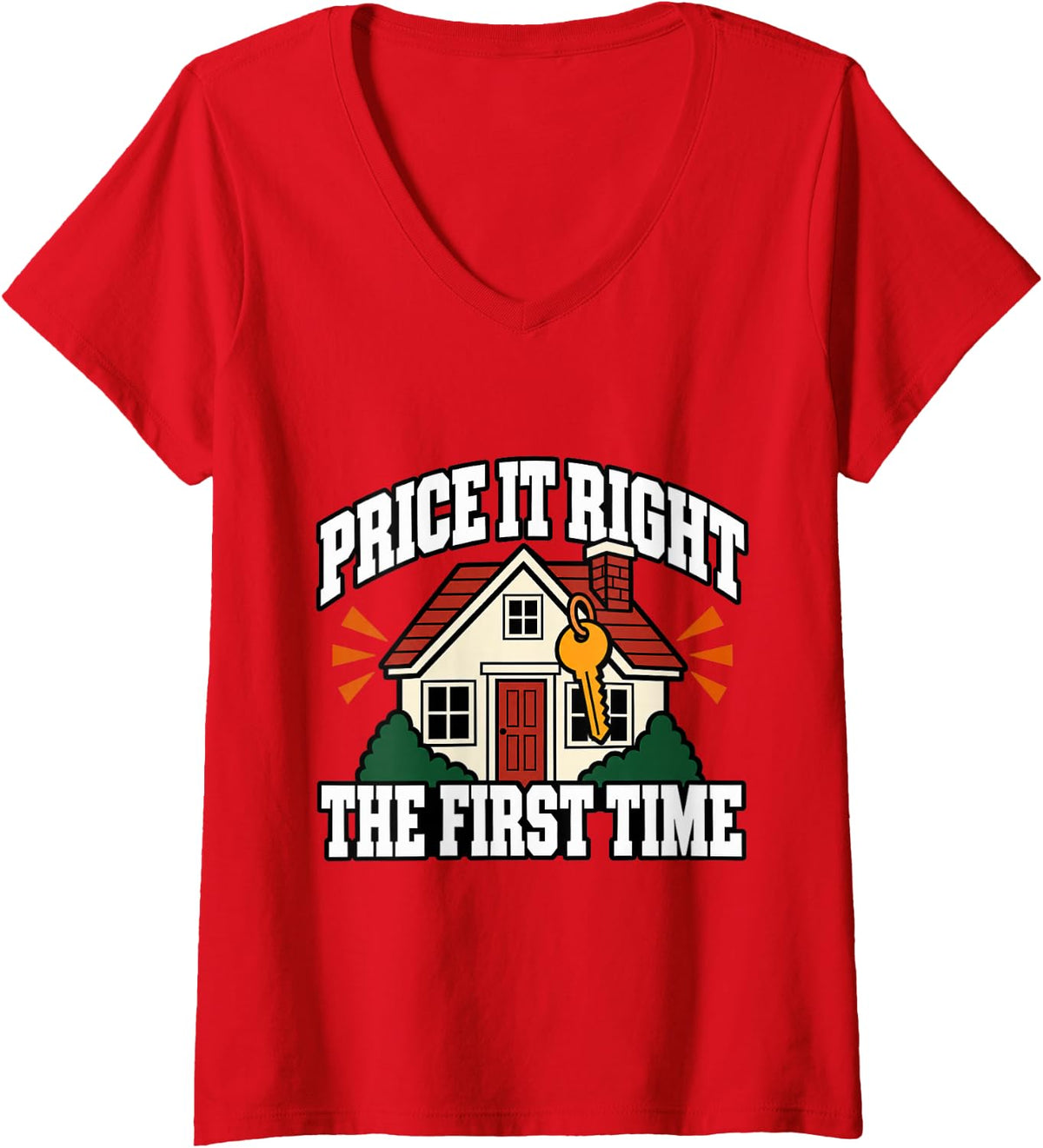 Women's Real Estate Agent Price It Right The First Time House Lover V-Neck T-Shirt - Red