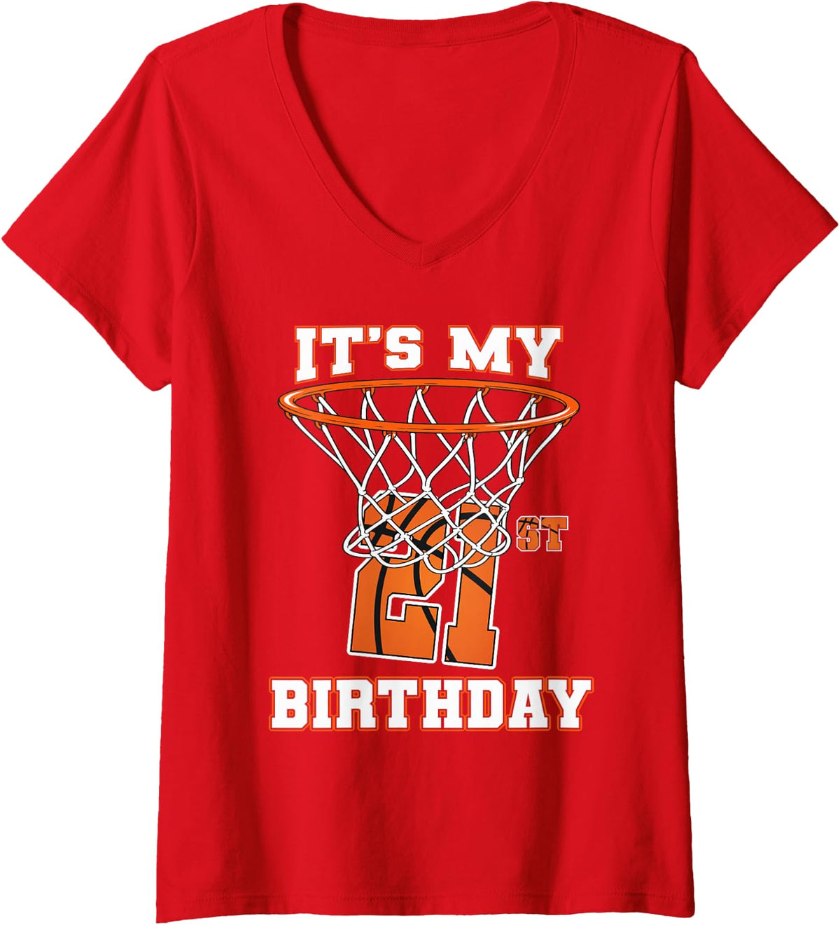 Women's It's My 21th Birthday Basketball Hoop 21 Year Old V-Neck T-Shirt - Red