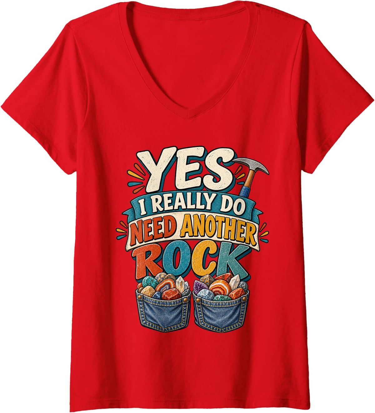 Women's Yes I Really Do Need Another Rock Rockhound Rock Hunter V-Neck T-Shirt - Red