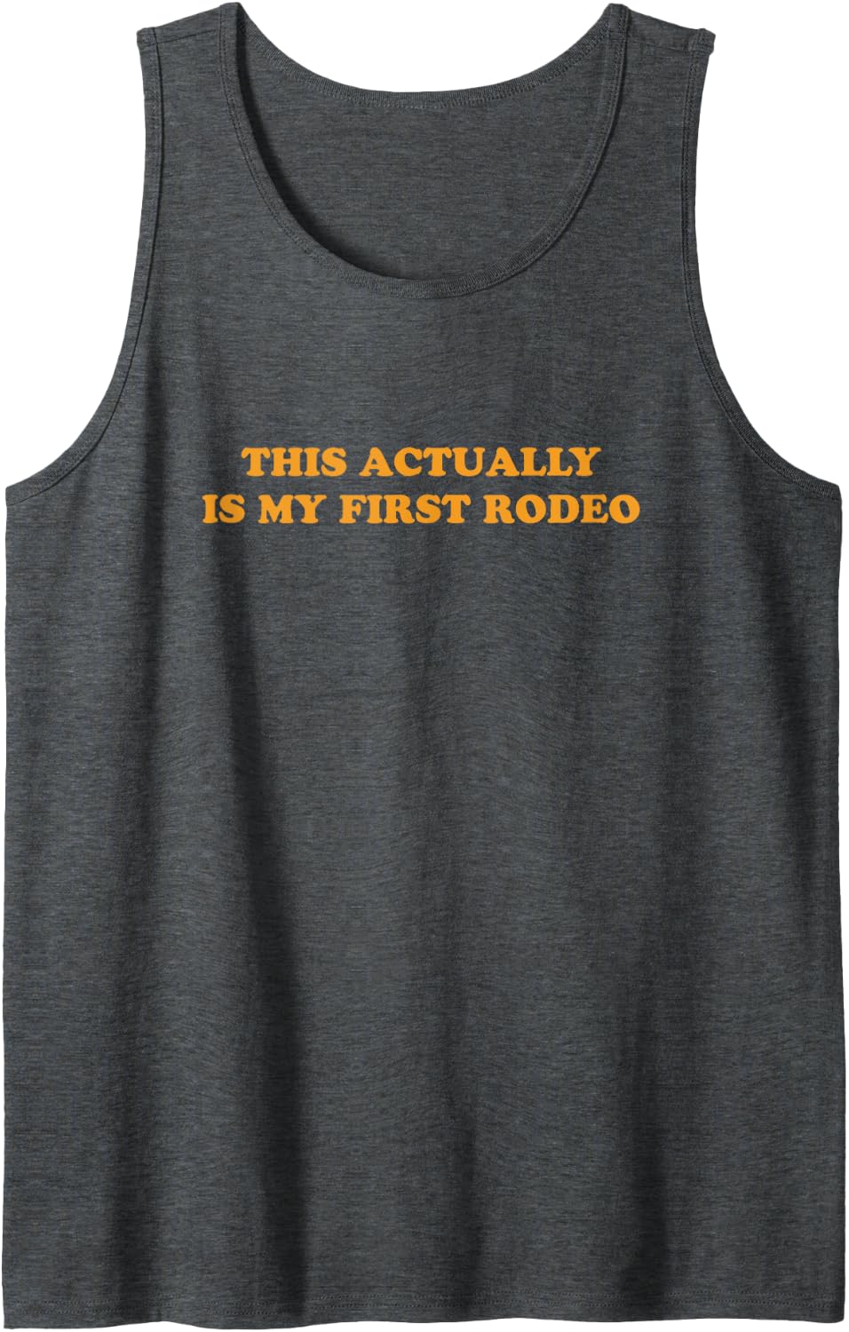 This Actually Is my First Rodeo Funny Tank Top - Dark Heather Grey