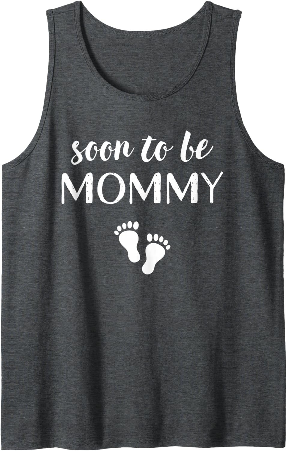 Soon To Be Mommy Mom Funny Pregnancy for Women Tank Top - Dark Heather Grey