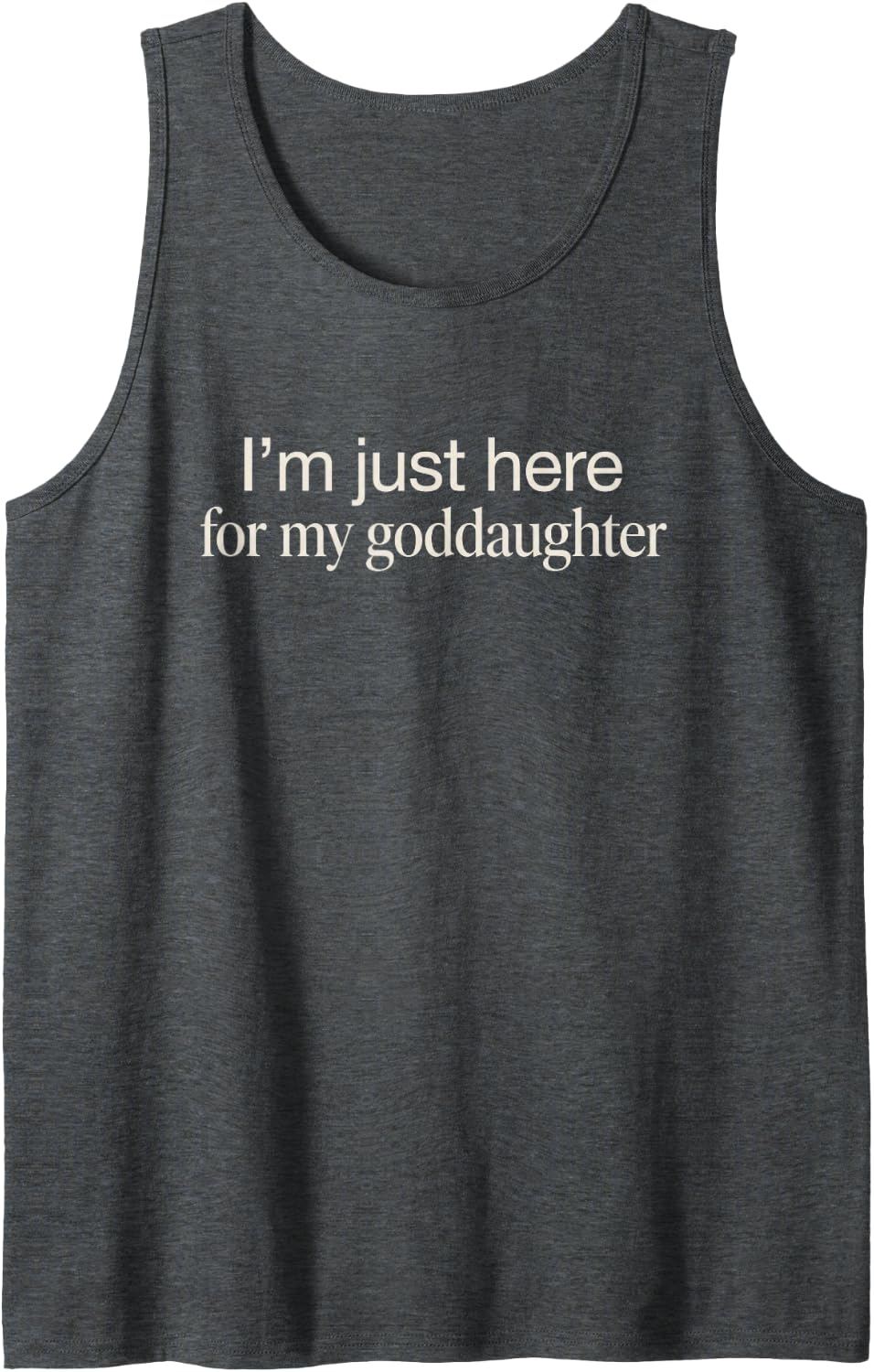 Im Just Here for My Goddaughter Funny Uncle Auntie Women Men Sleeveless Tank Top - Dark Heather Grey