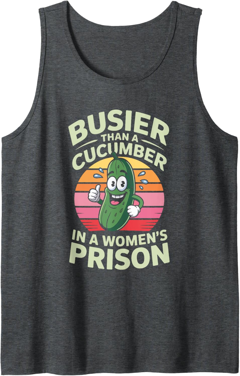 Busier Than A Cucumber in A Women's Prison Tank Top - Dark Heather Grey